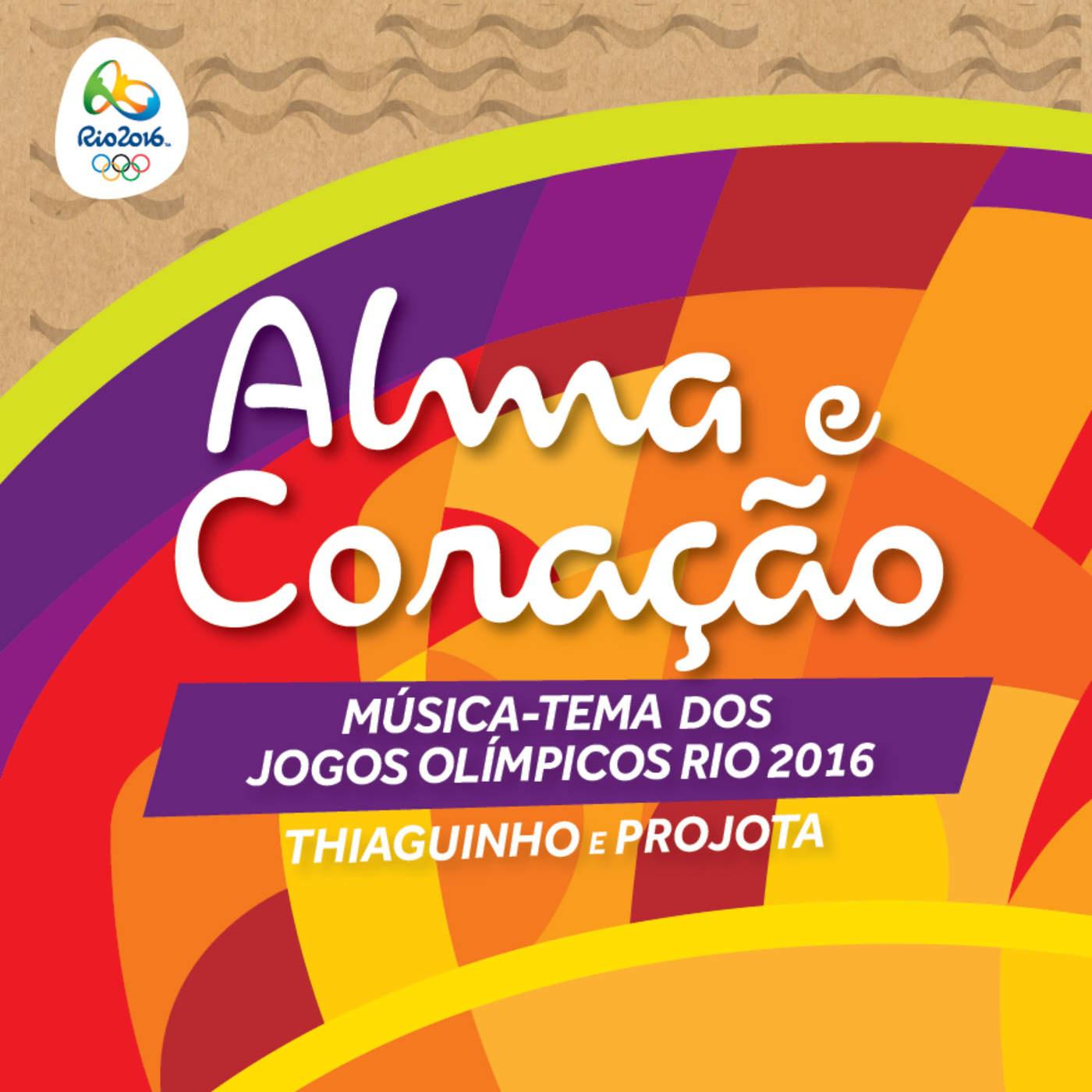 Alma e Coração (Música-Tema dos Jogos Olímpicos Rio 2016)