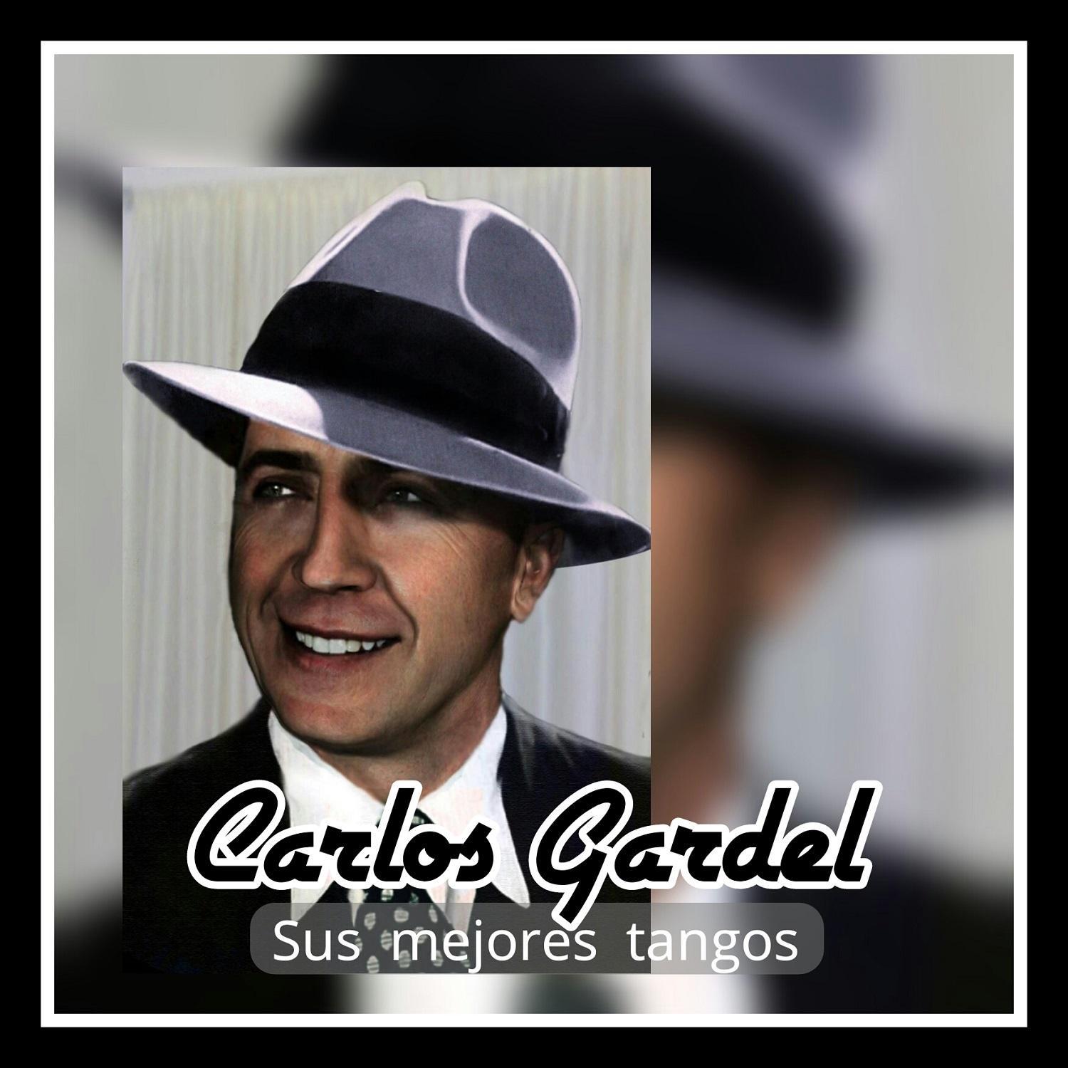 Carlos Gardel - Sus Mejores Tangos