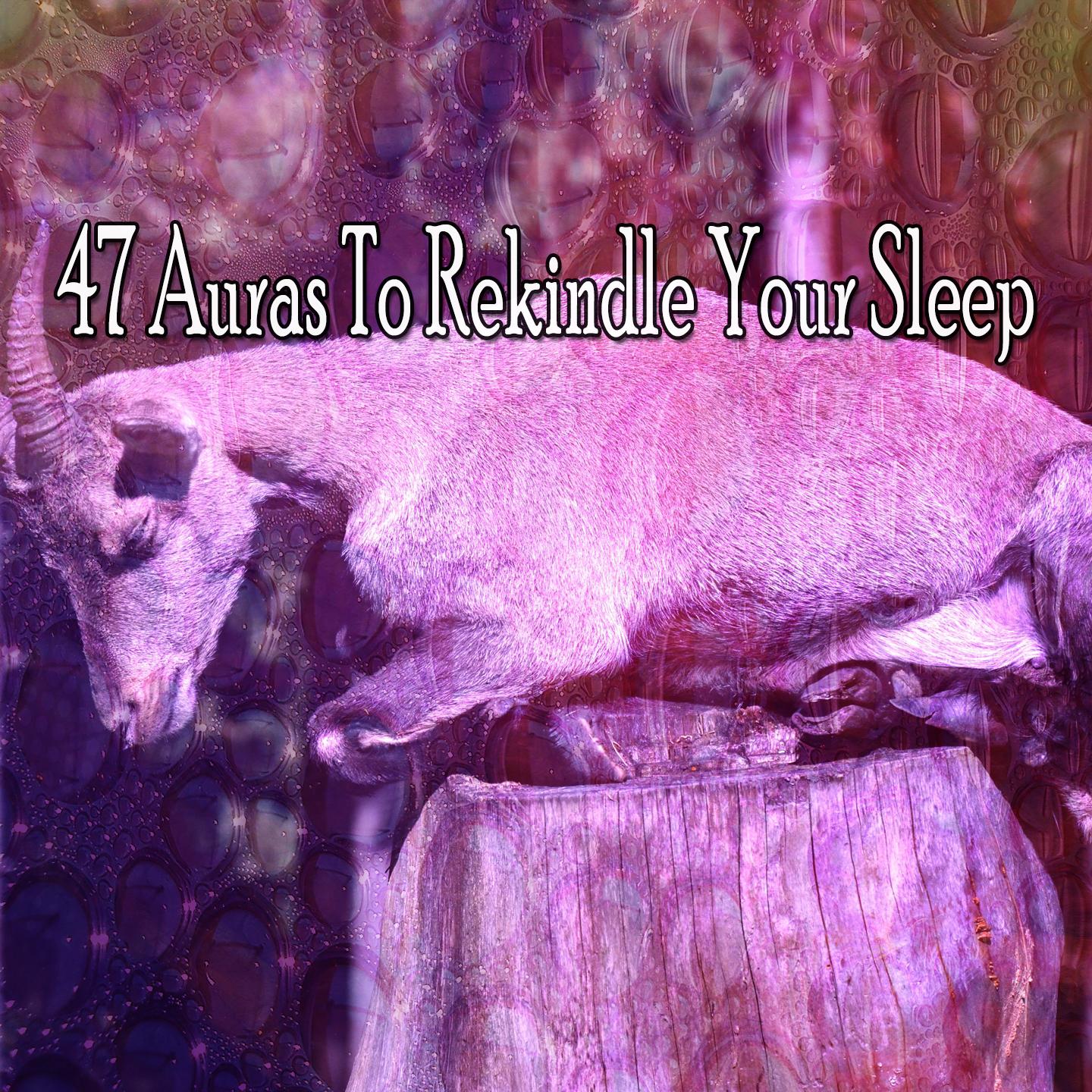 47 Auras To Rekindle Your Sleep