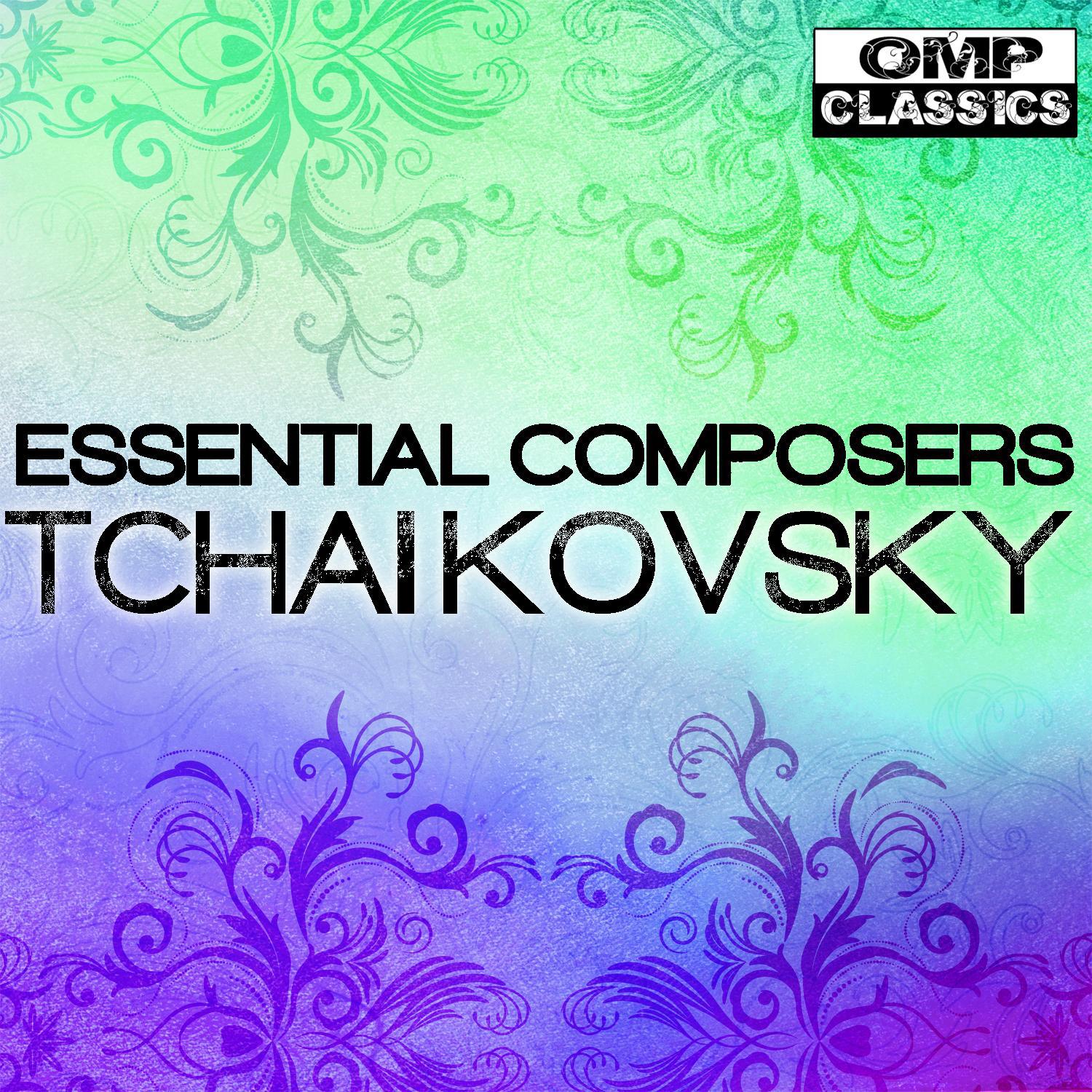 Essential Composers: Tchaikovsky