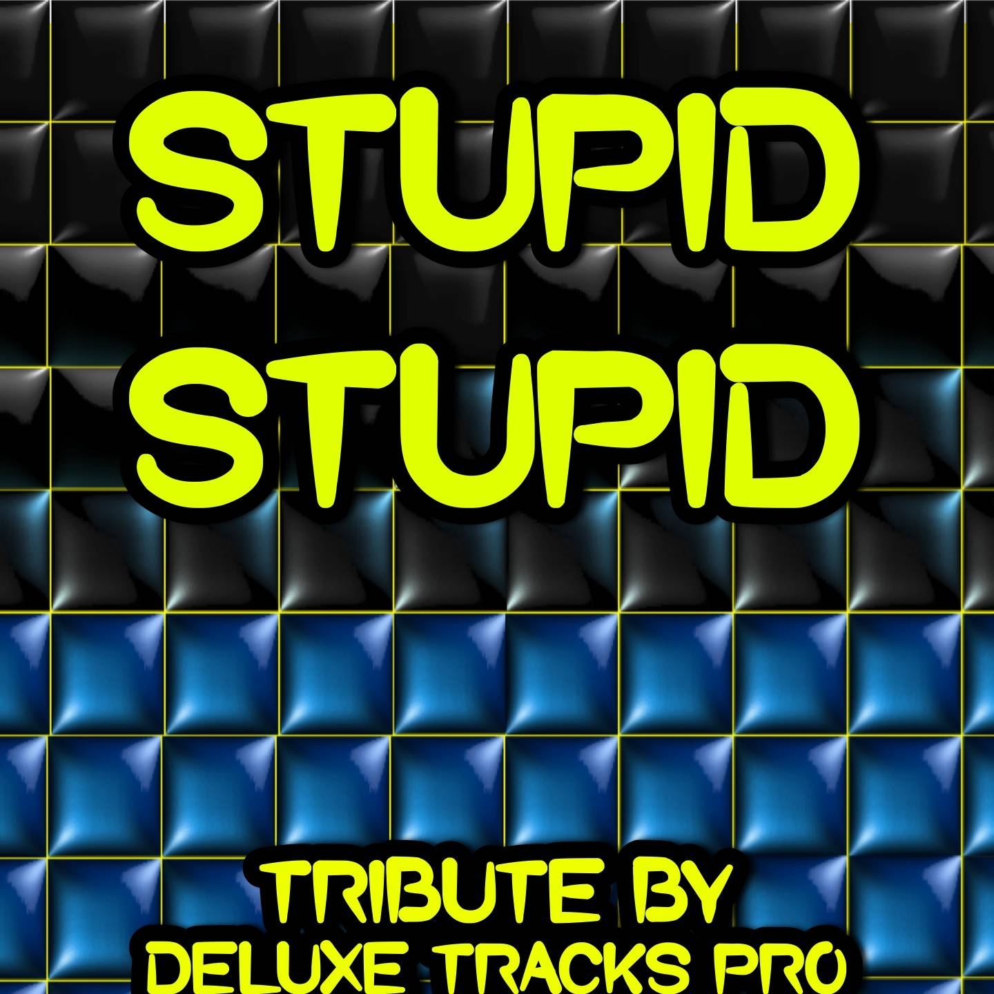 Stupid Stupid (Karaoke Version) (Originally Performed By Alex Day)