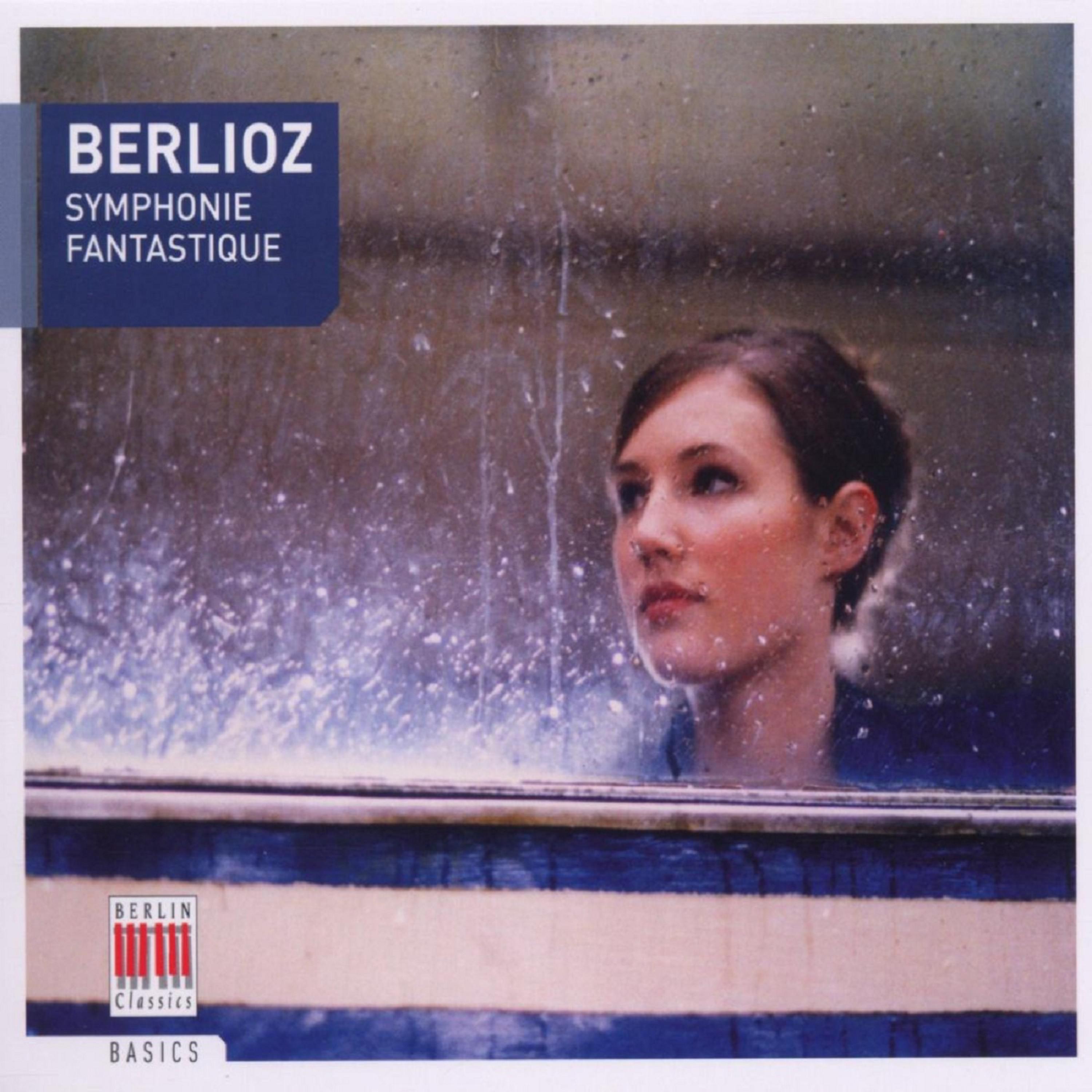 Berlioz: Symphonie Fastastique