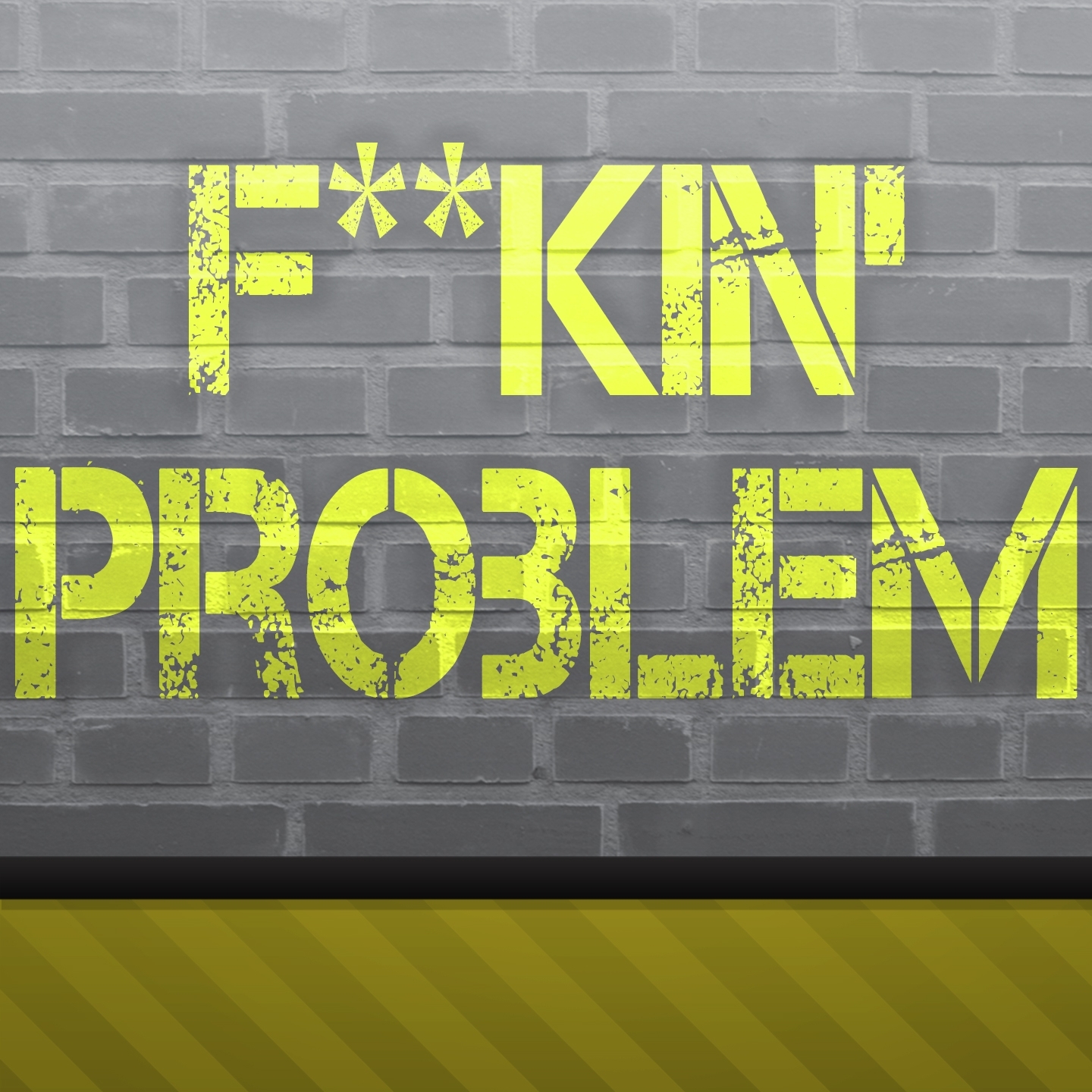 ****in' problem