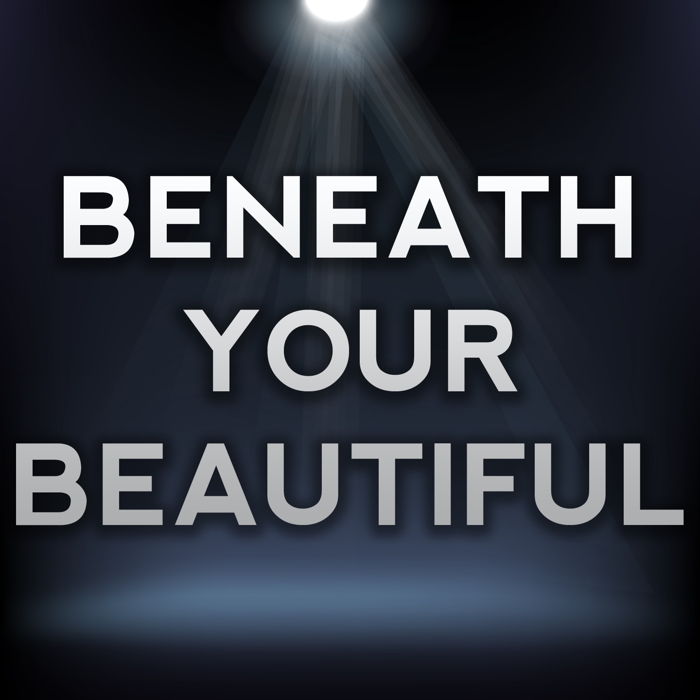 Beneath Your Beautiful