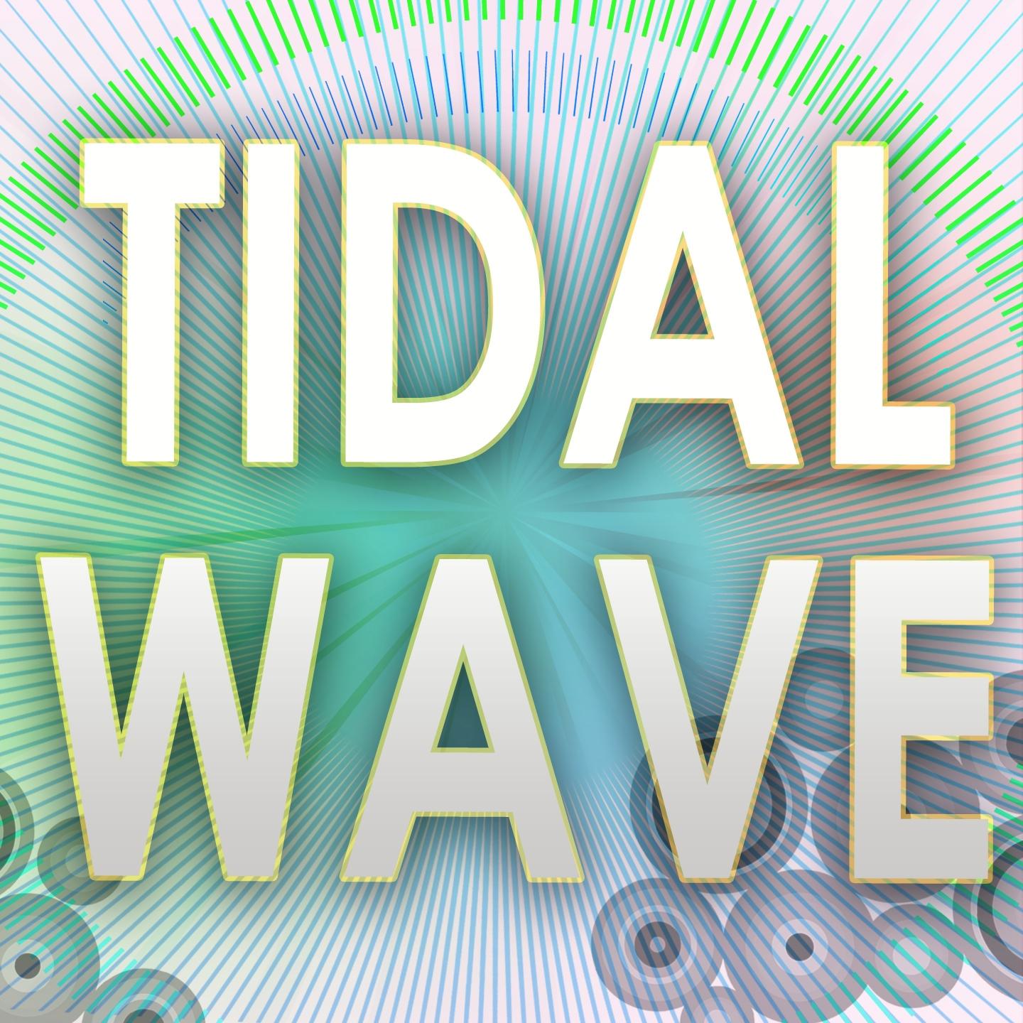 Tidal Wave