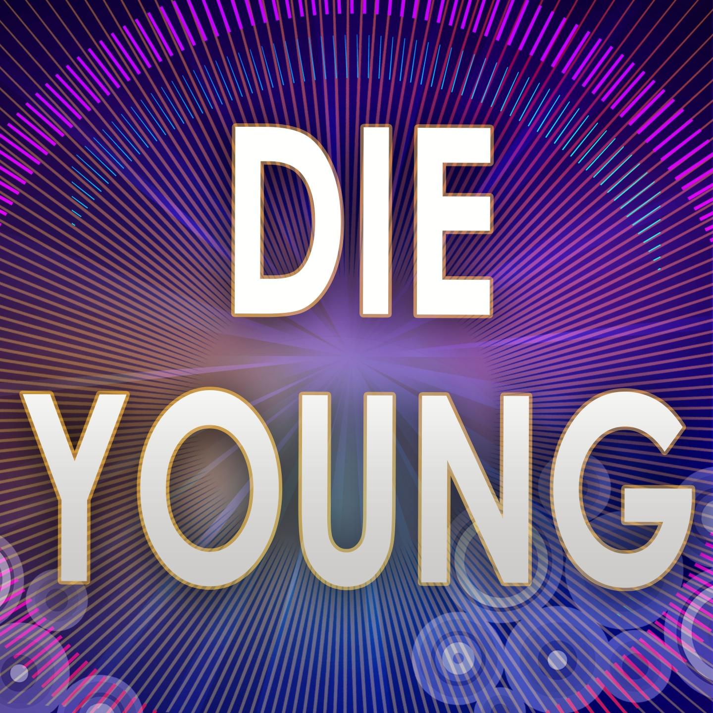 Die Young