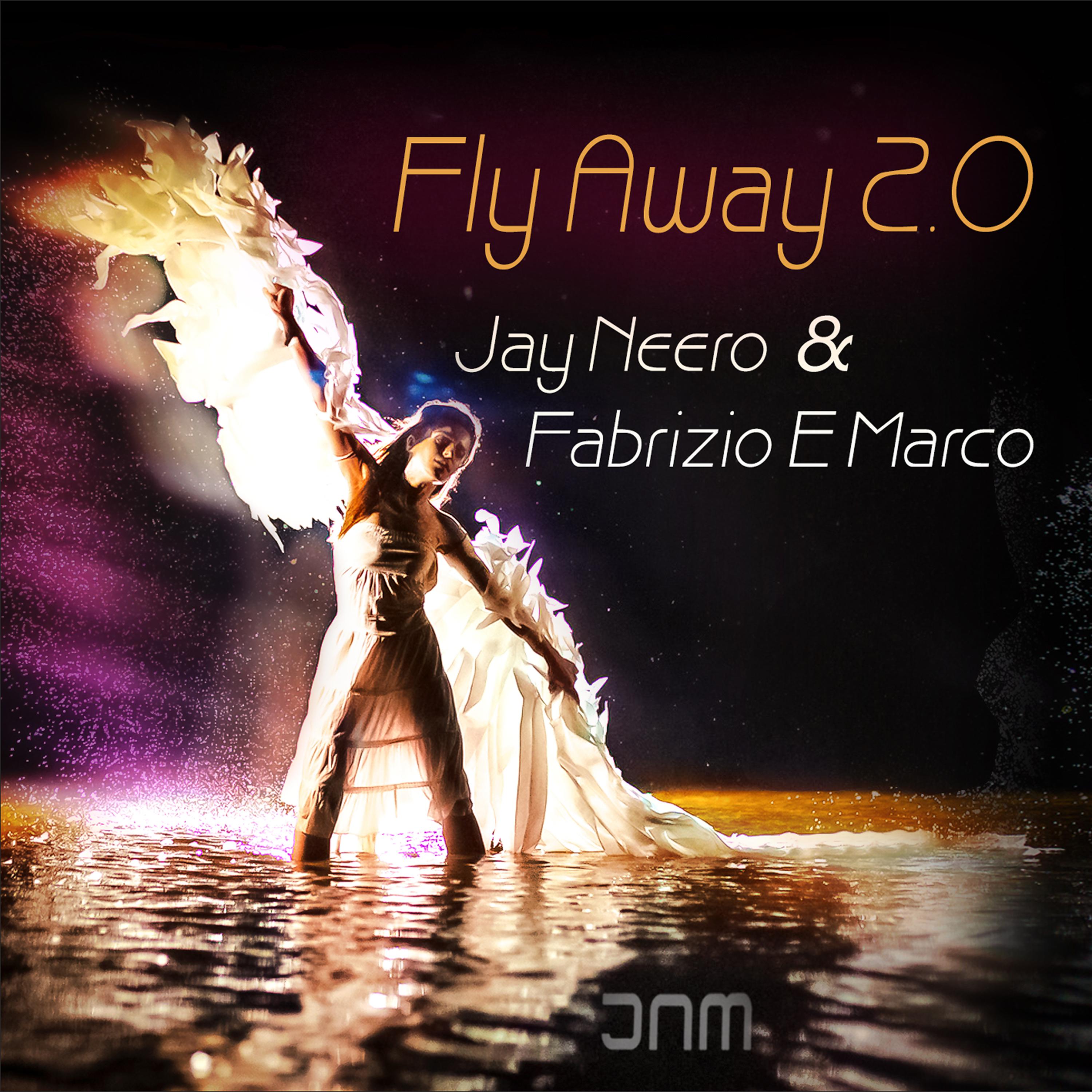 Fly Away 2.0 (Jay Neero Mix)