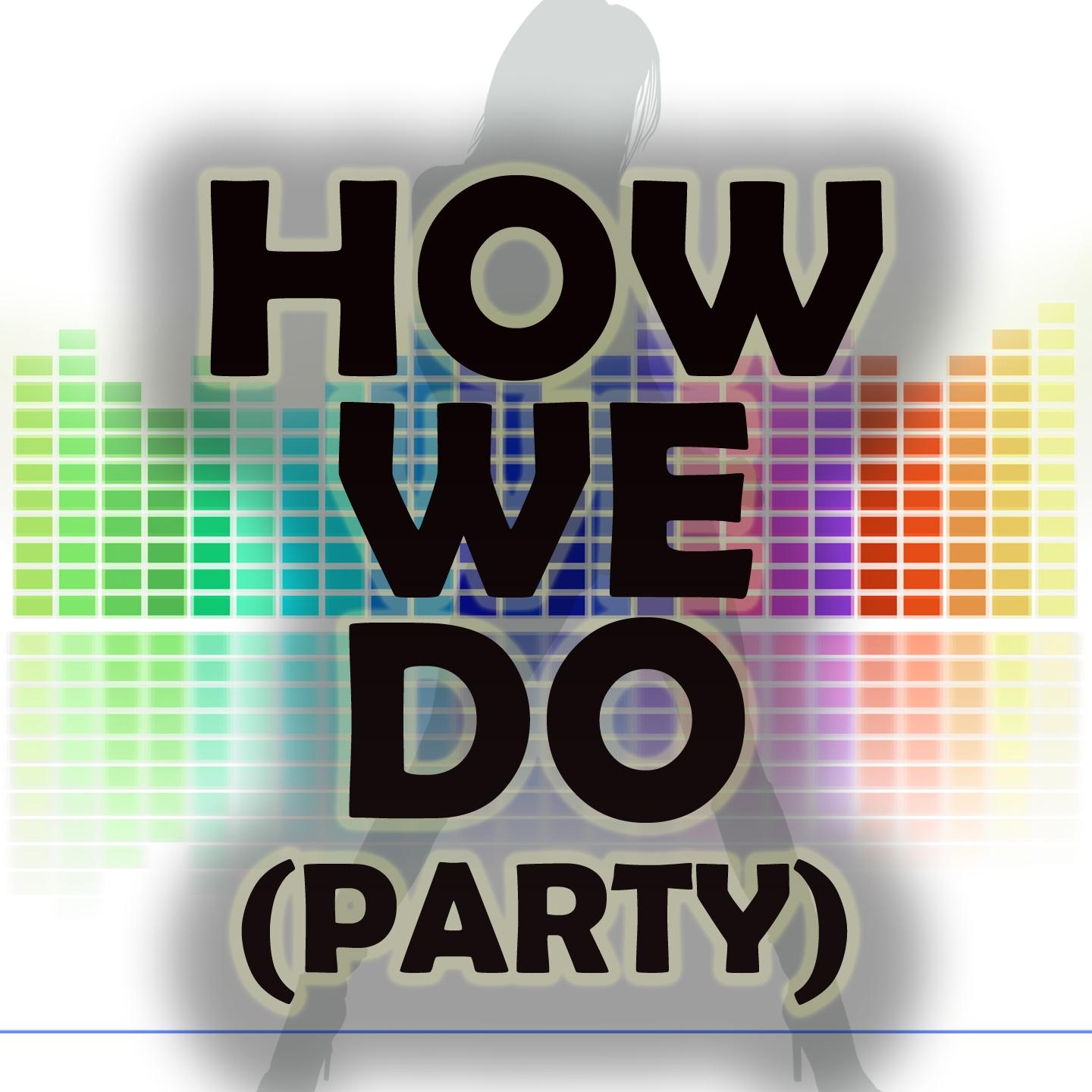 How We Do (Party) (A Tribute to Rita Ora)