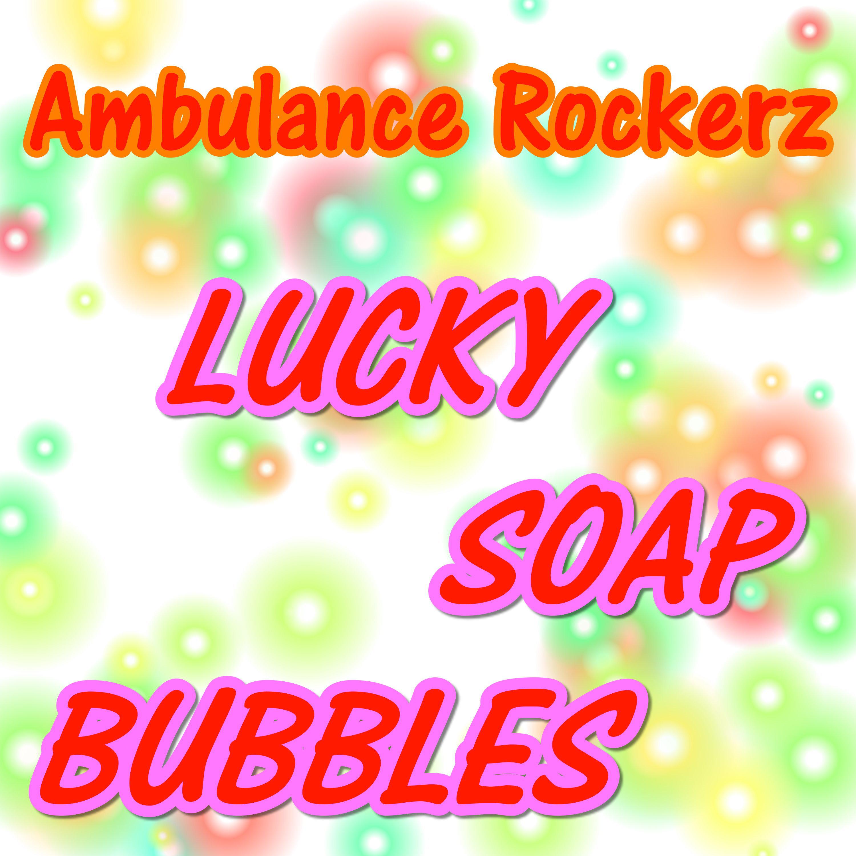 Lucky Soap Bubbles (Single Mix)