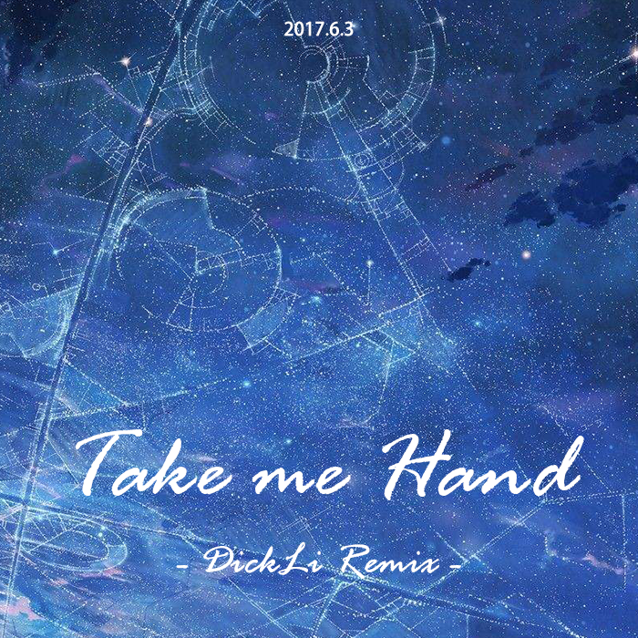 Take me hand (DickLi Remix)