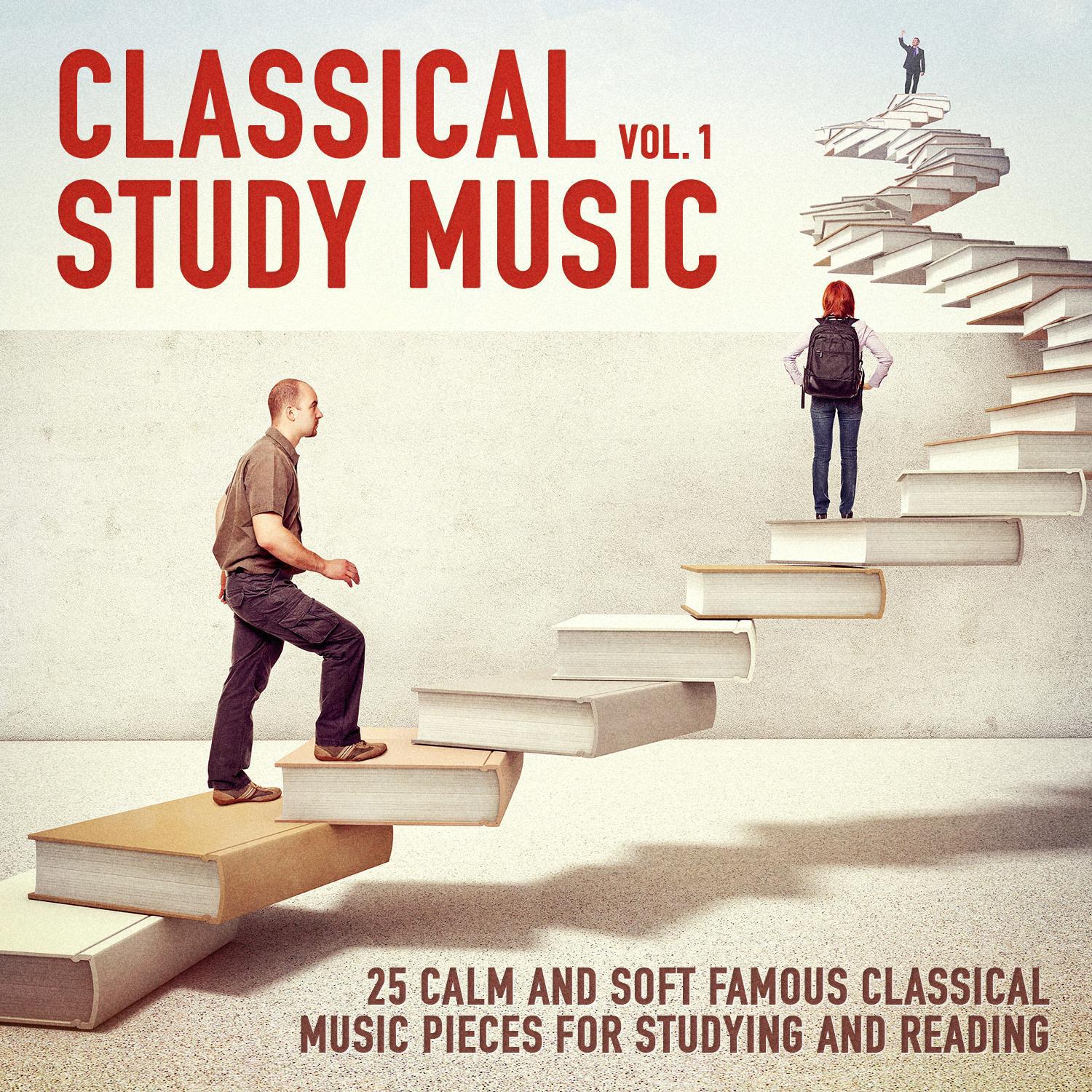 Classical Study Music, Vol. 1 (25 Calm and Soft Famous Classical Music Pieces for Studying and Reading)