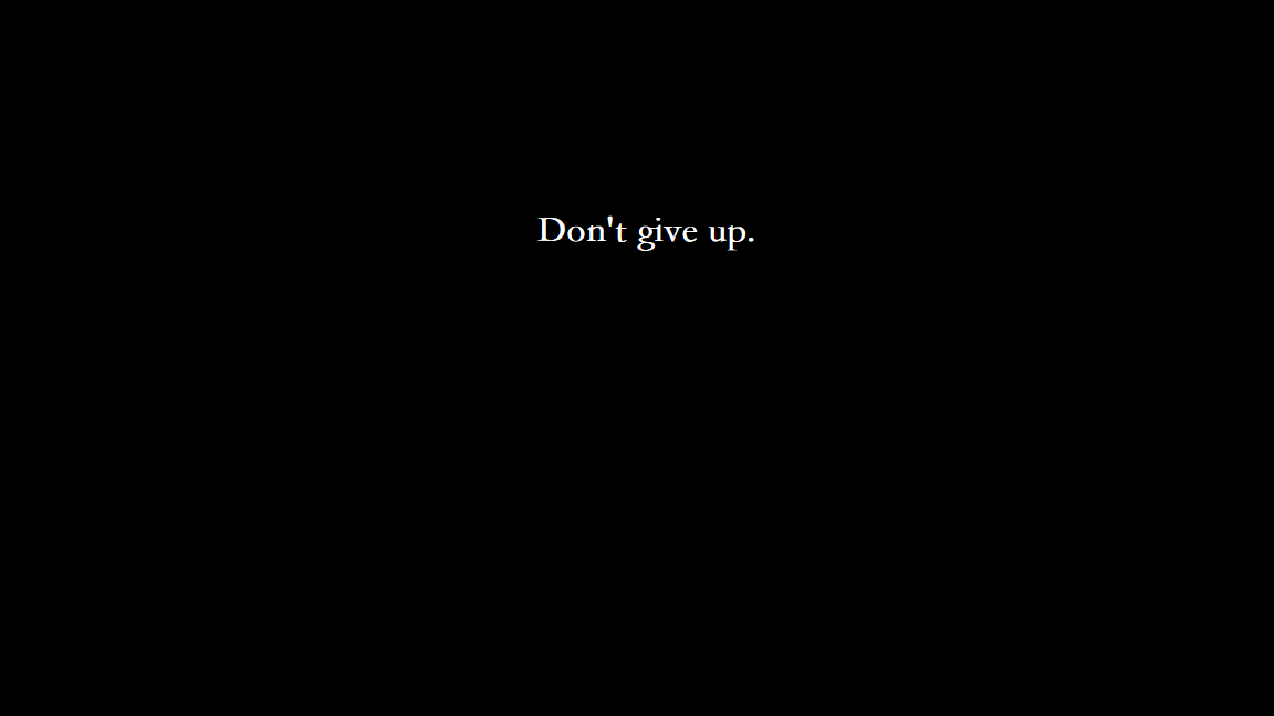 Don't give up