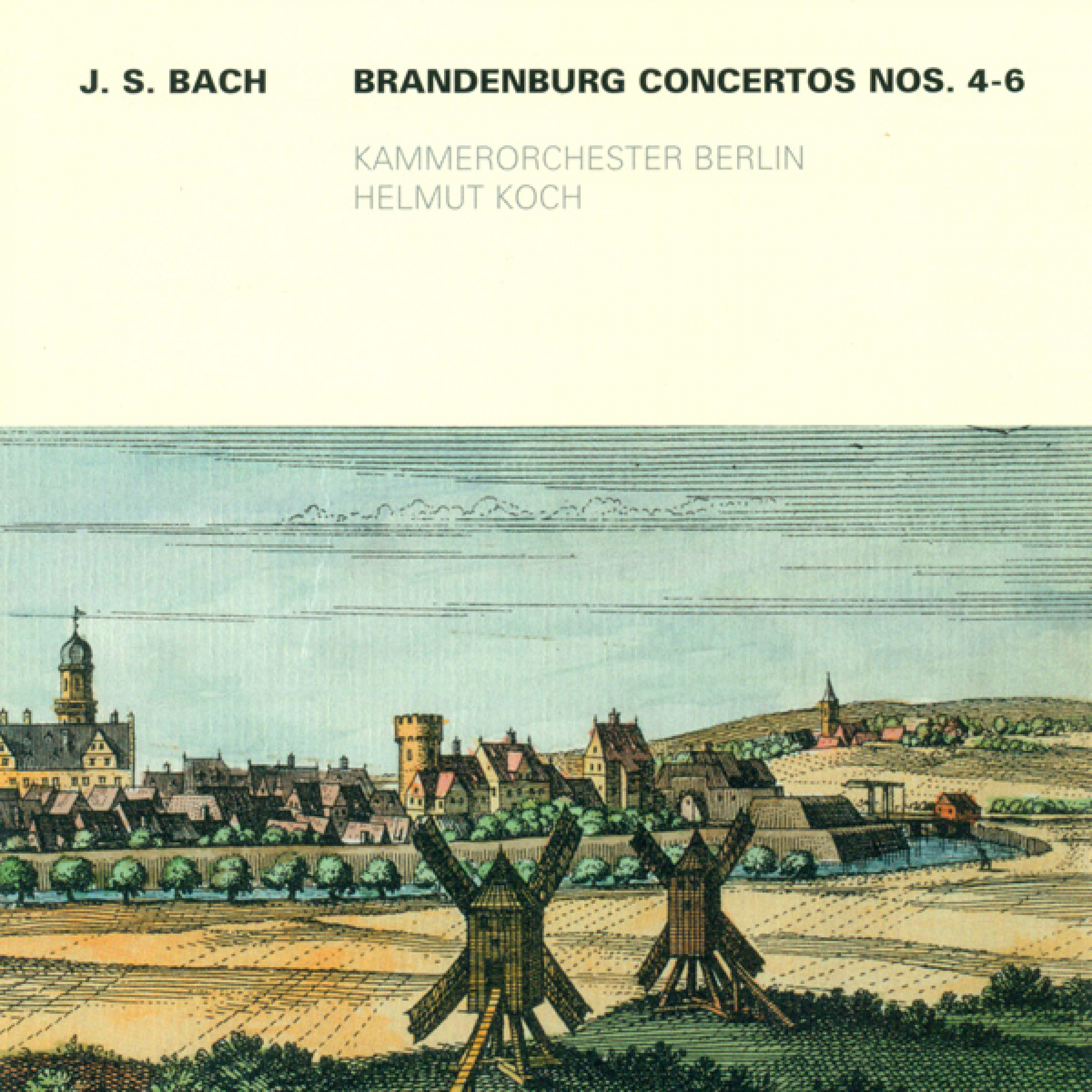BACH, J.S.: Brandenburg Concertos Nos. 4-6 (Berlin Chamber Orchestra, Koch)