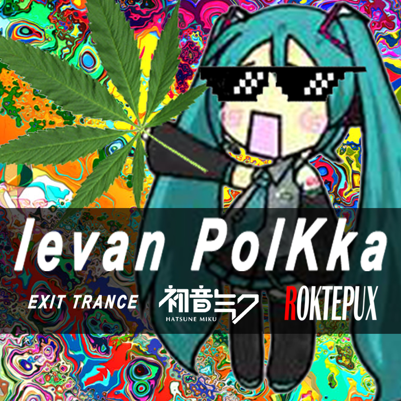 Ievan Polkka(Roktepux Bootleg Remix)