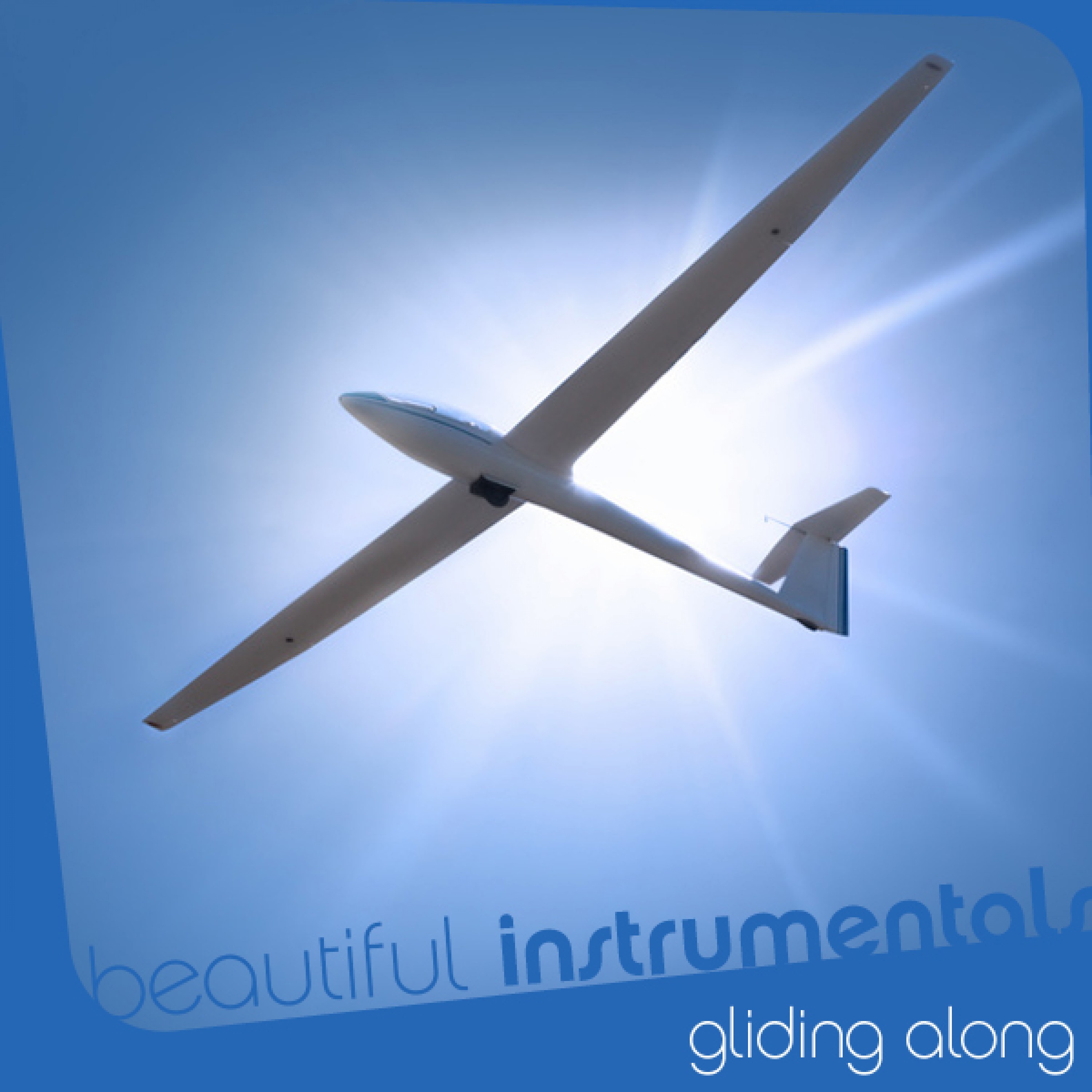 Beautiful Instrumentals: Gliding Along