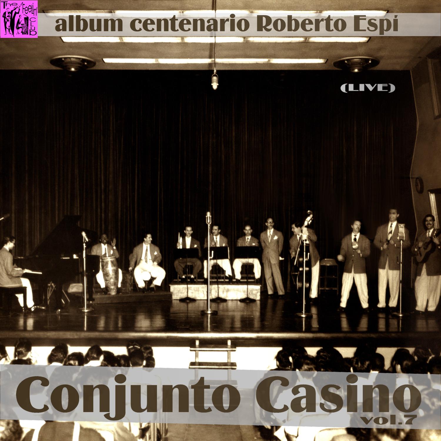 Centenario Roberto Espí: Conjunto Casino (Live), Vol.7