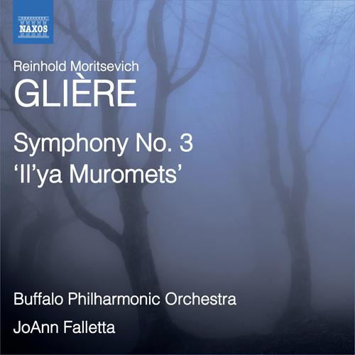 GLIÈRE, R.: Symphony No. 3, "Il'ya Muromets" (Buffalo Philharmonic, Falletta)