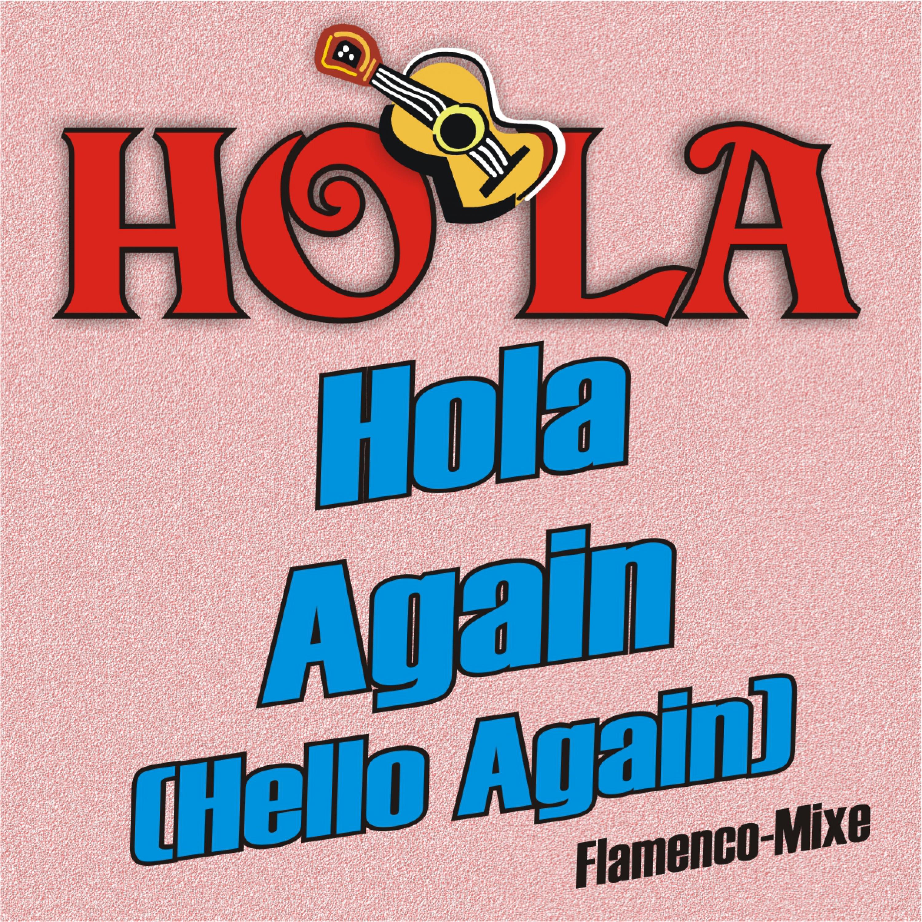 Hola Again (Hello Again) Flamenco Mix