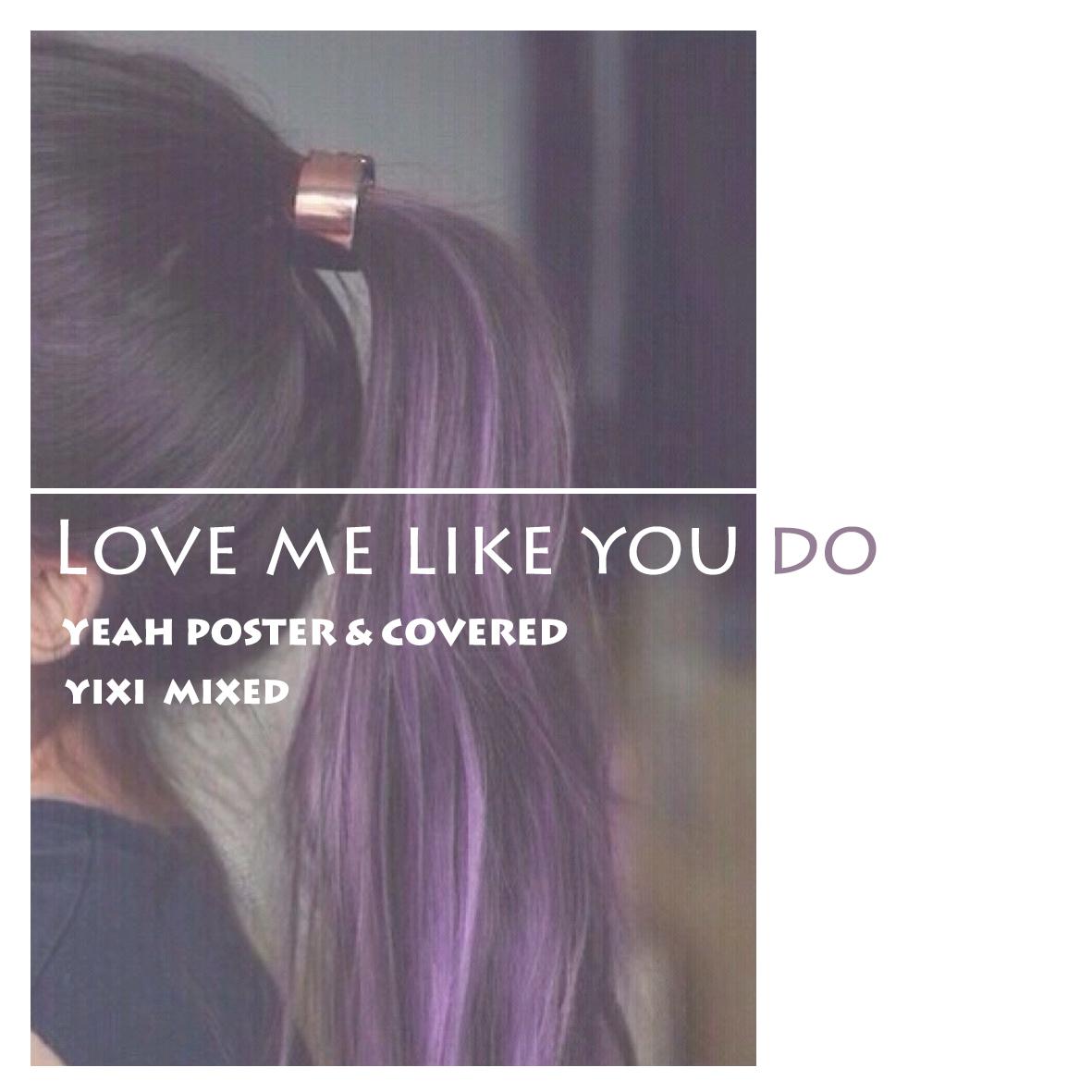 Love me like you do（Cover Ellie Goulding）