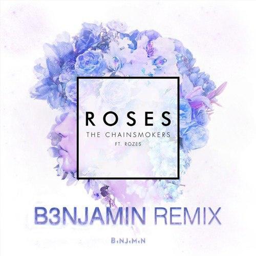 Roses (B3NJAMIN Remix)