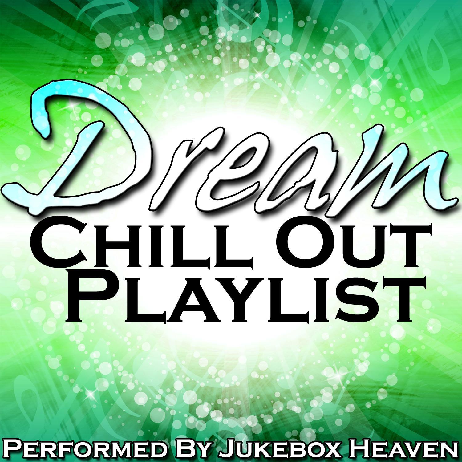 Dream: Chill Out Playlist