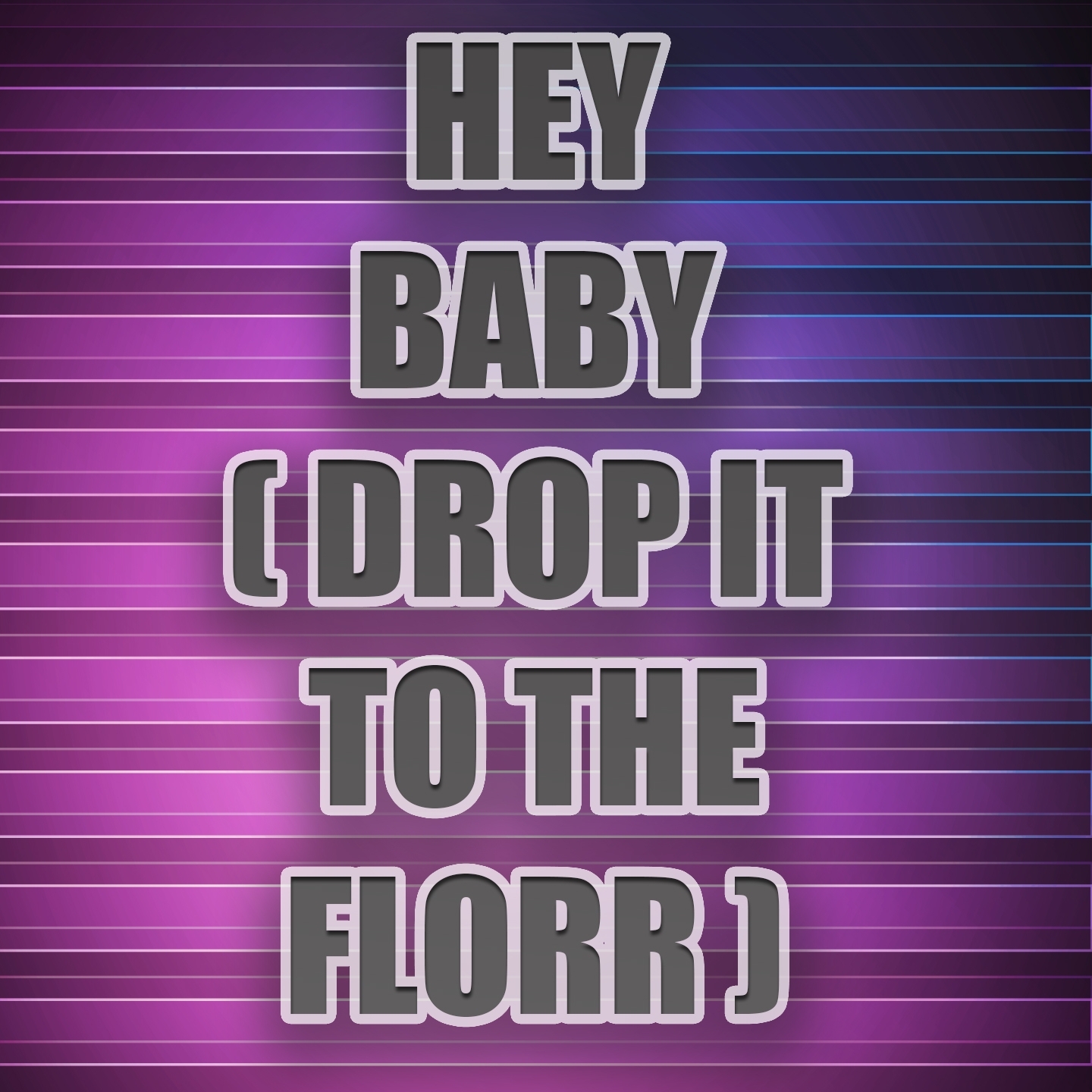 Hey Baby (Drop It to the Floor) (A Tribute to Pitbull and T-Pain)