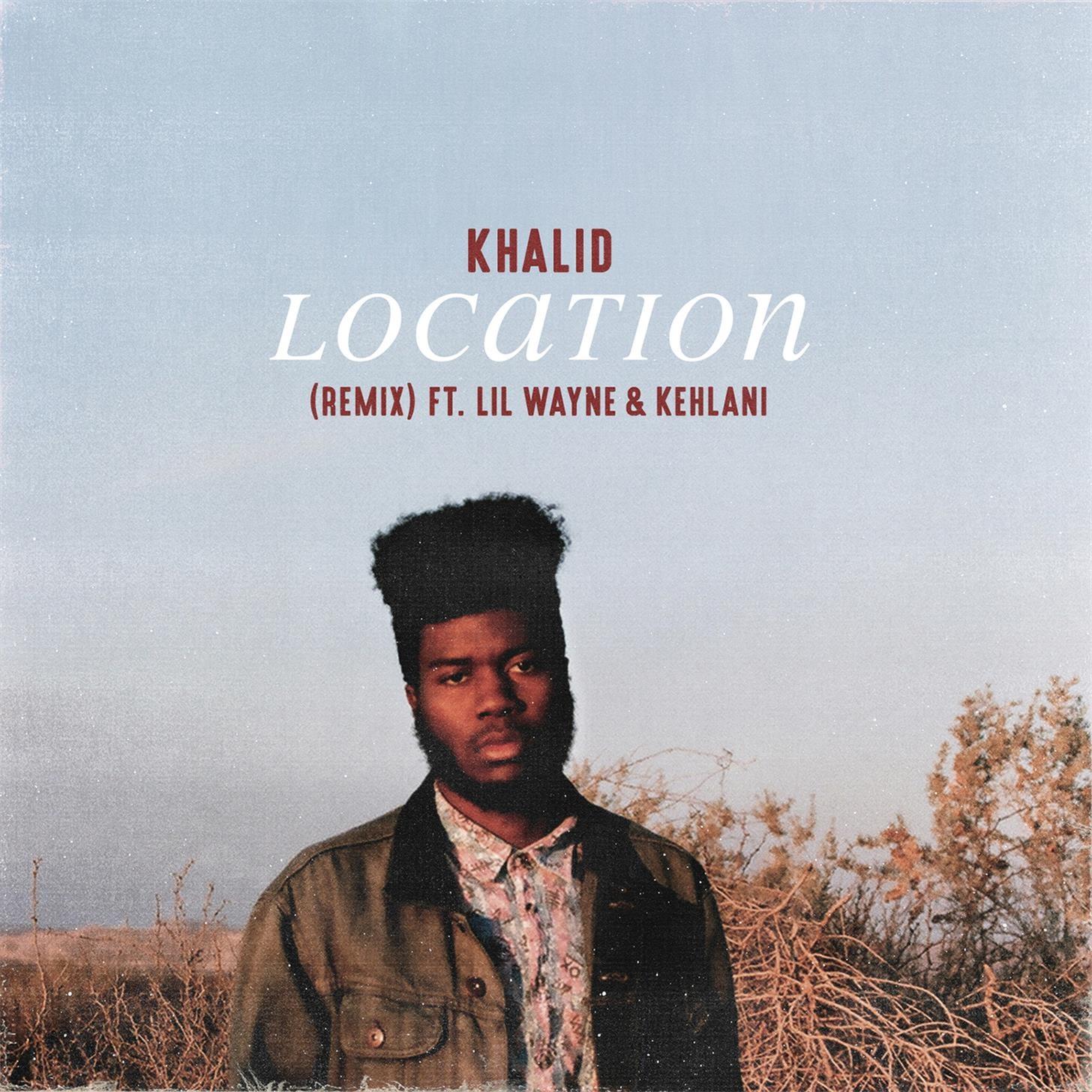 Location (Khalid Remix)