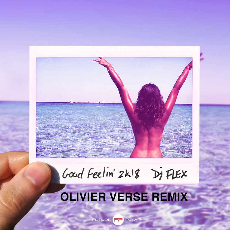 Good Feelin' 2k18 (Olivier Verse Remix)