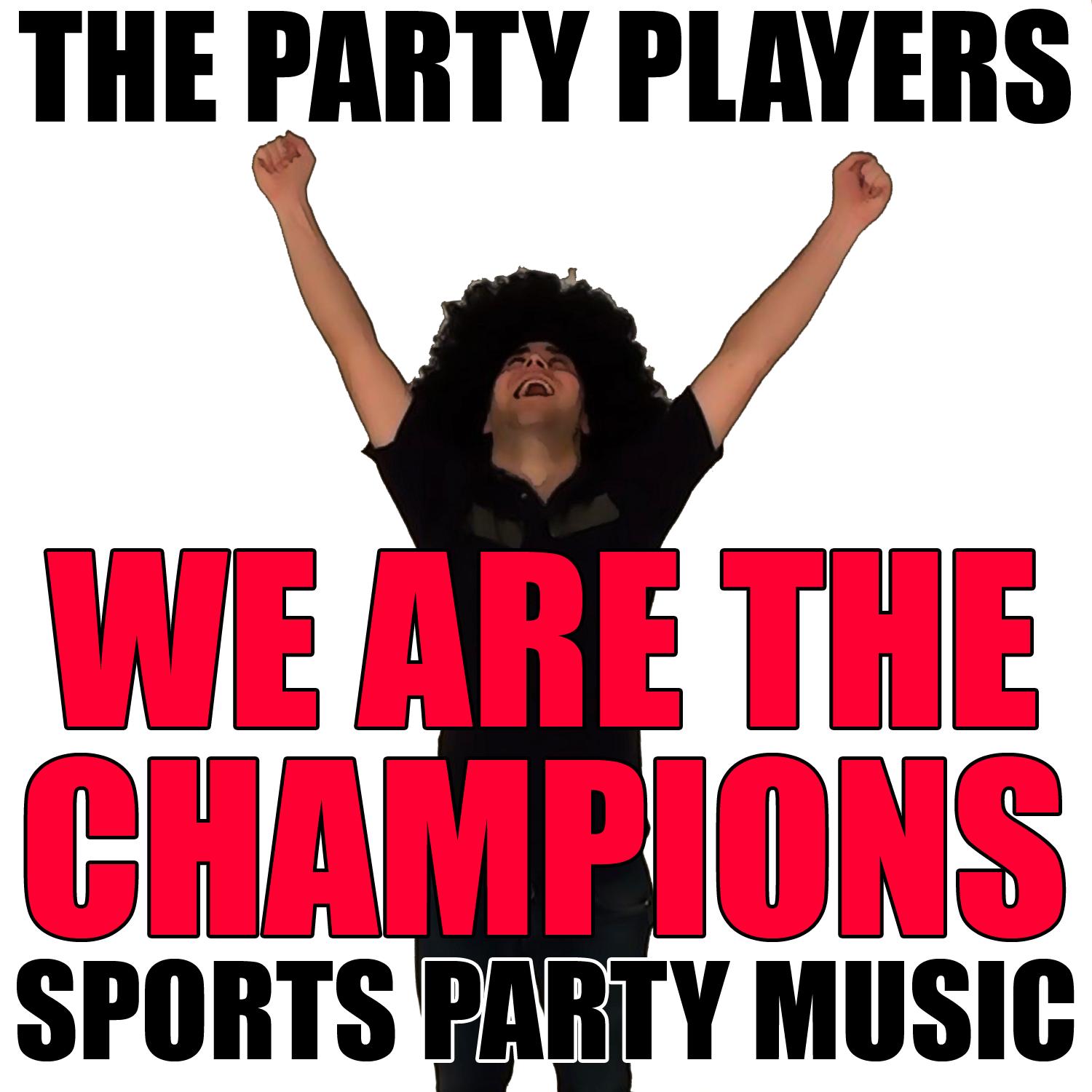 We Are The Champions - Sports Party Music