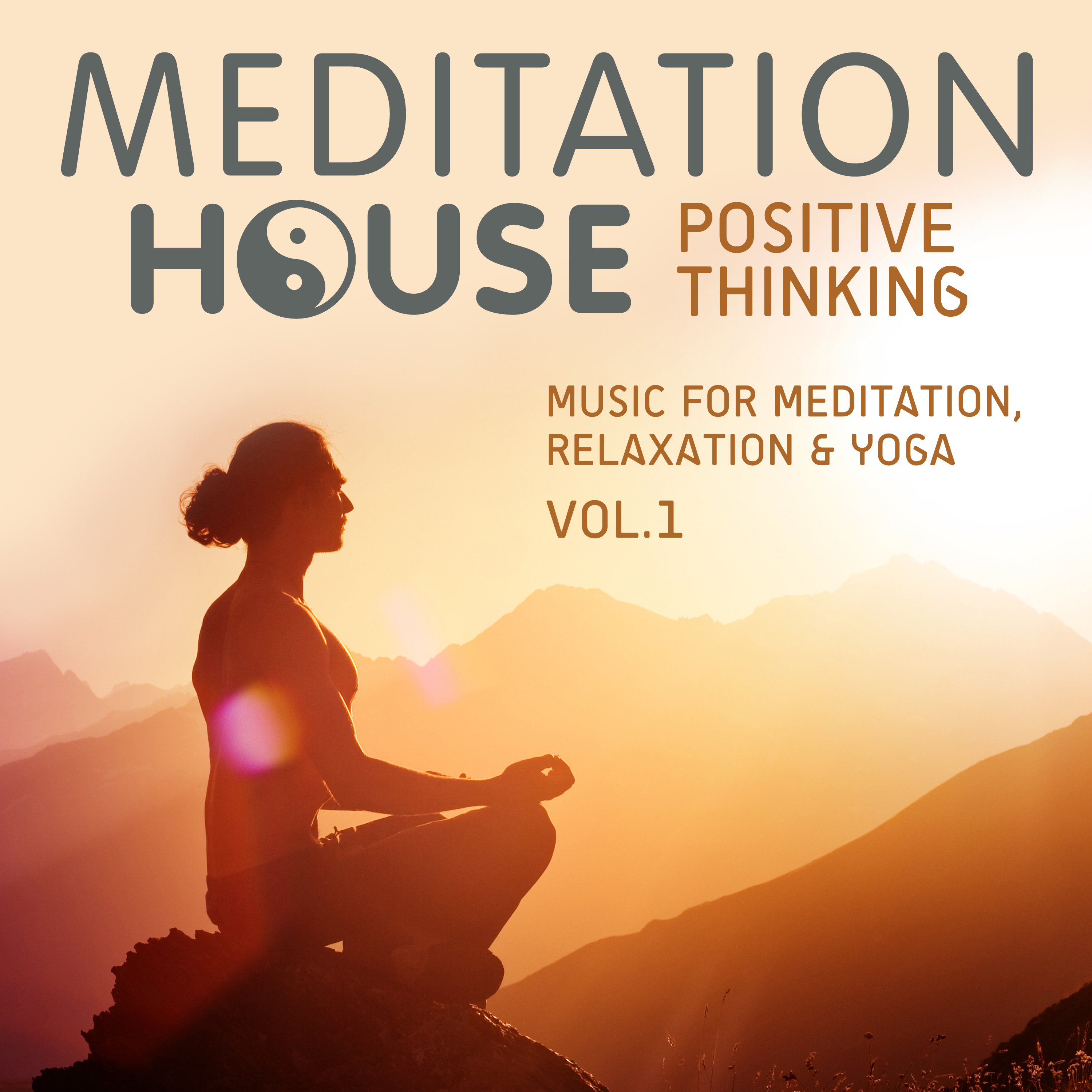 Positive Thinking, Vol. 1 - Music for Meditation, Relaxation & Yoga