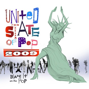 United State of Pop 2009:Blame It On The Pop