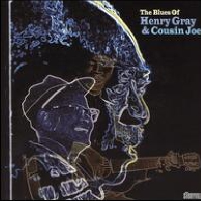 The Blues of Henry Gray & Cousin Joe