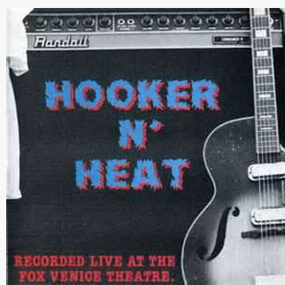 Hooker 'n' Heat (Recorded Live at the Fox Venice Theatre)