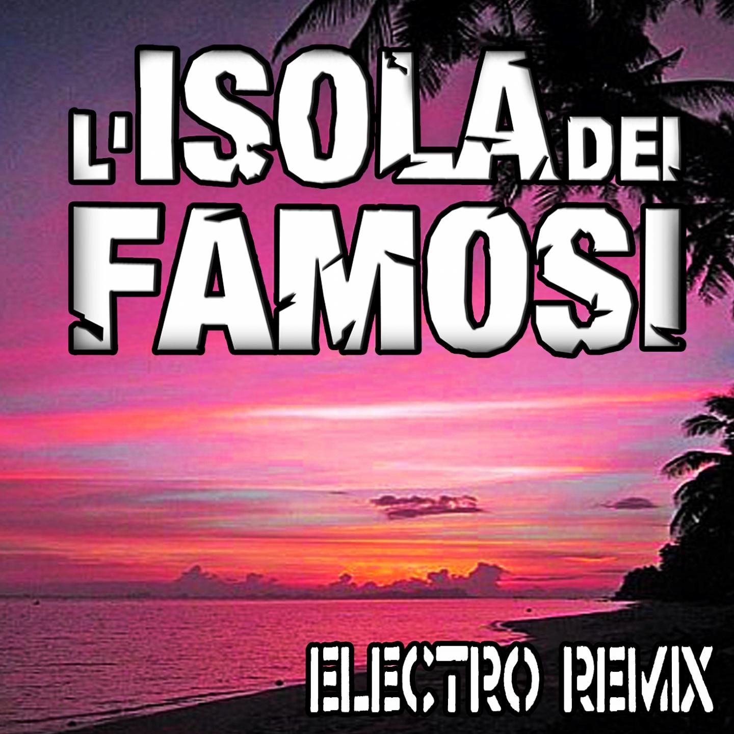 L'isola dei famosi (Carnelli Electro Remix)