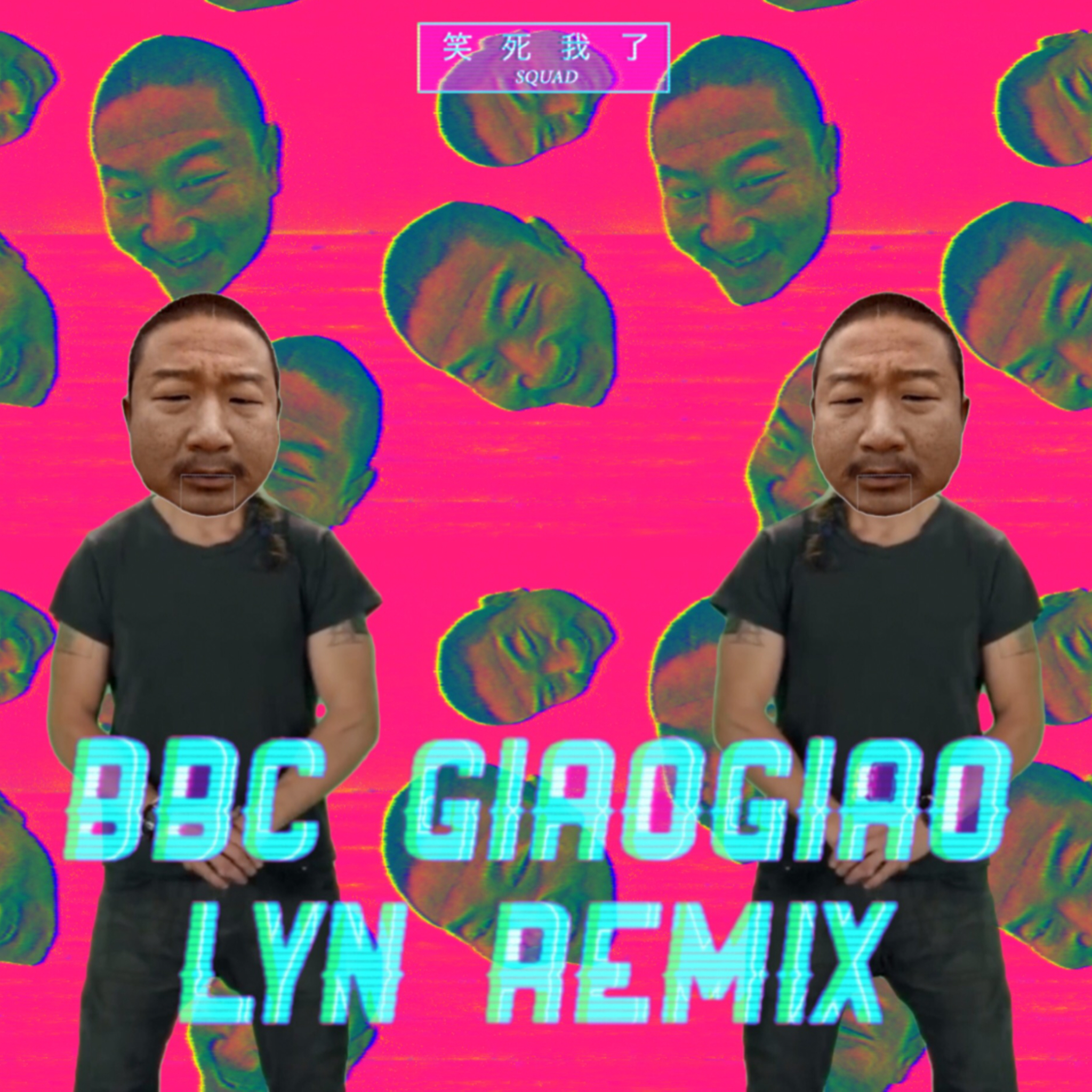 Giao Giao (LYN Remix)