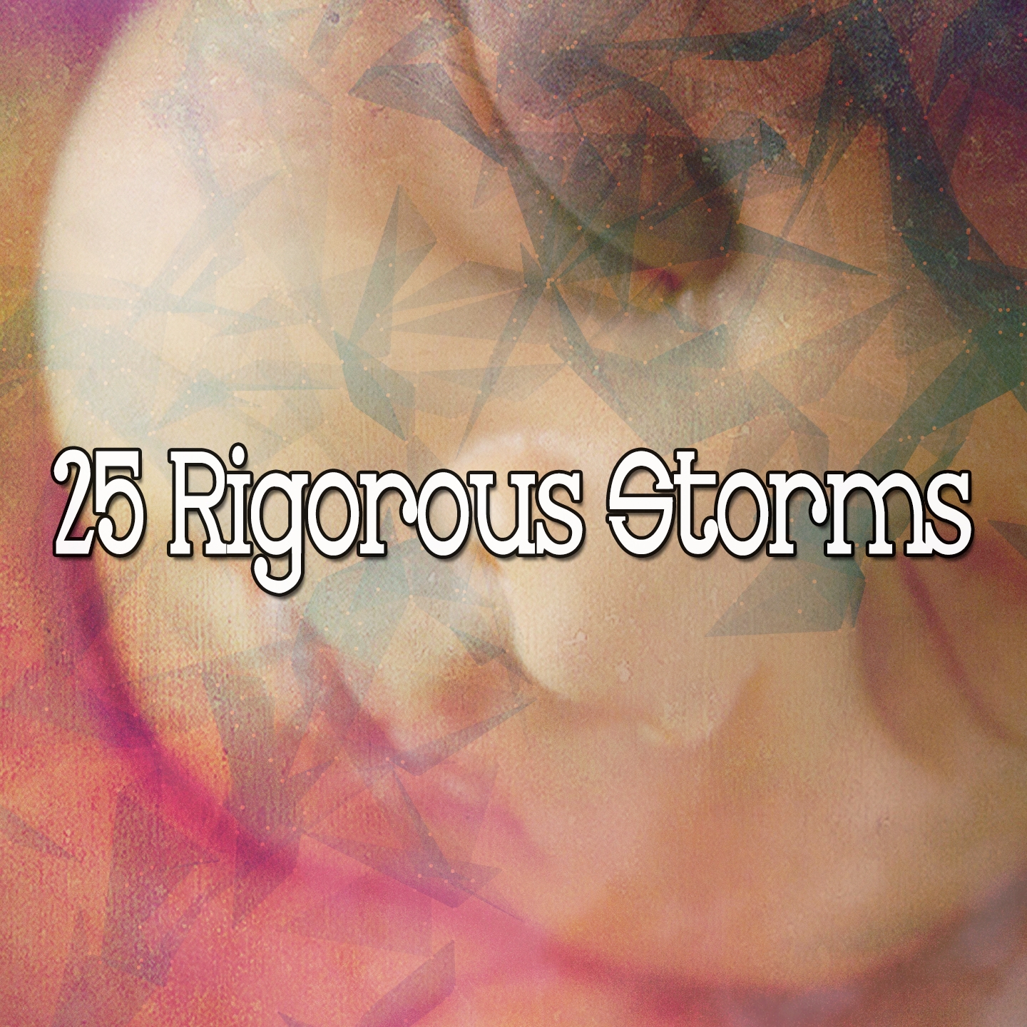 25 Rigorous Storms