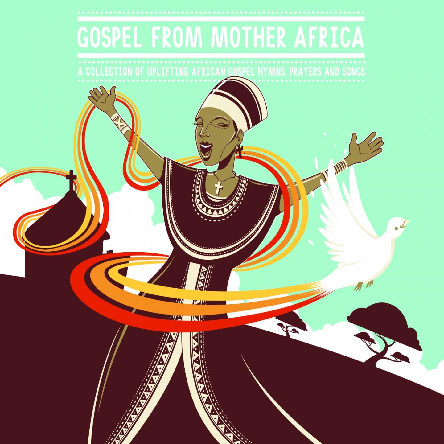 Gospel from Mother Africa (A Collection of Uplifting African Gospel Hymns, Prayers and Songs)