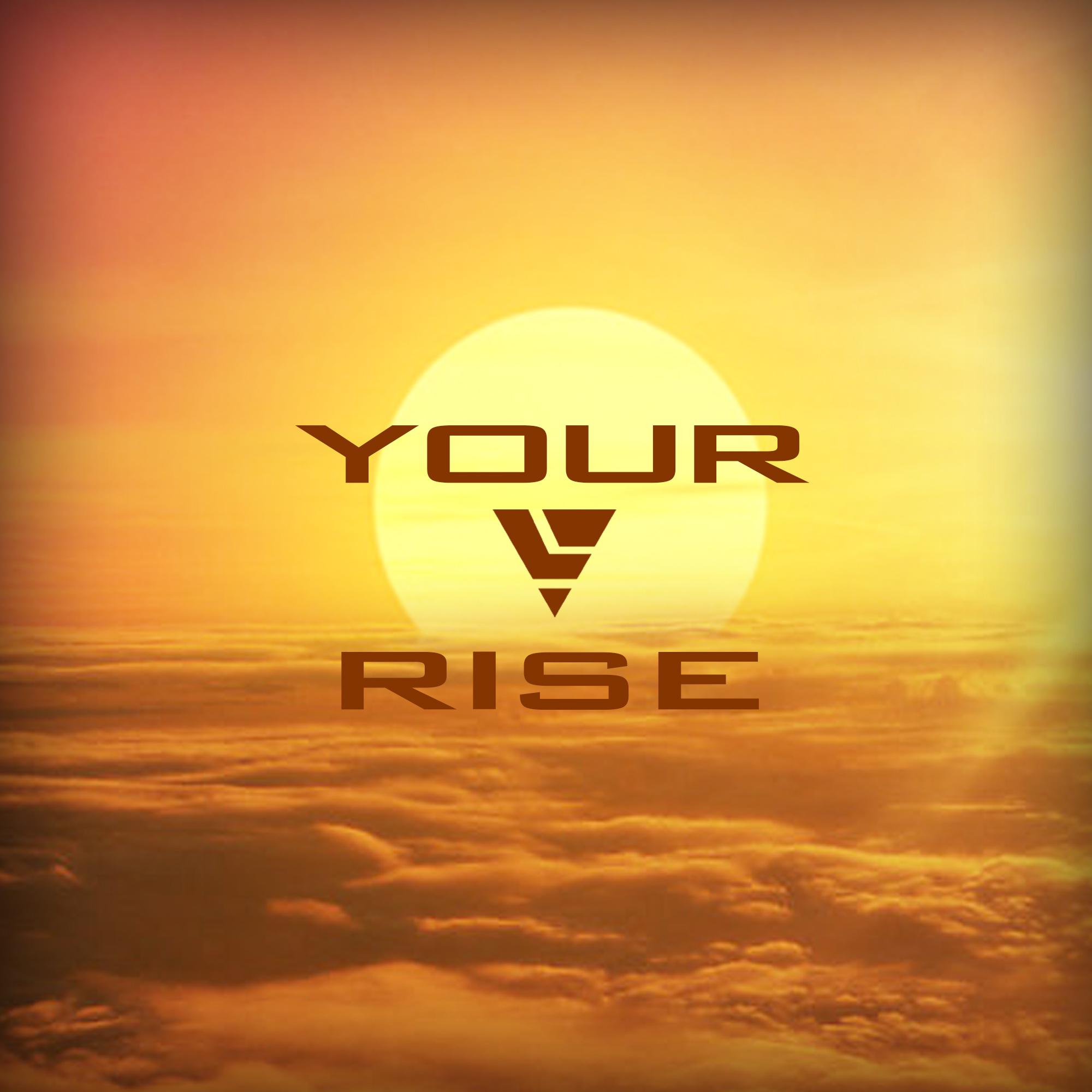 Your Rise