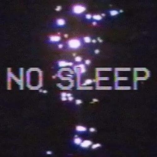 no sleep