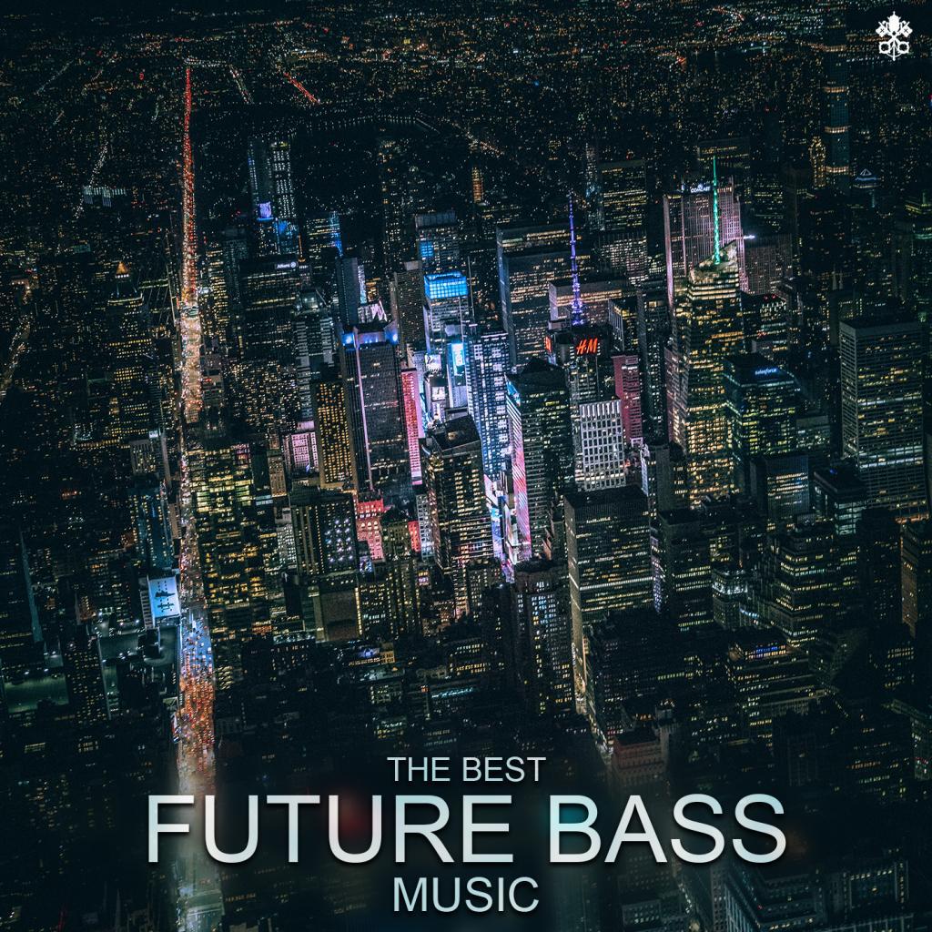 The Best Future Bass Music