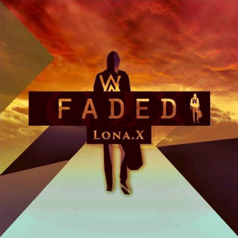 Faded（Lona.X Remix）