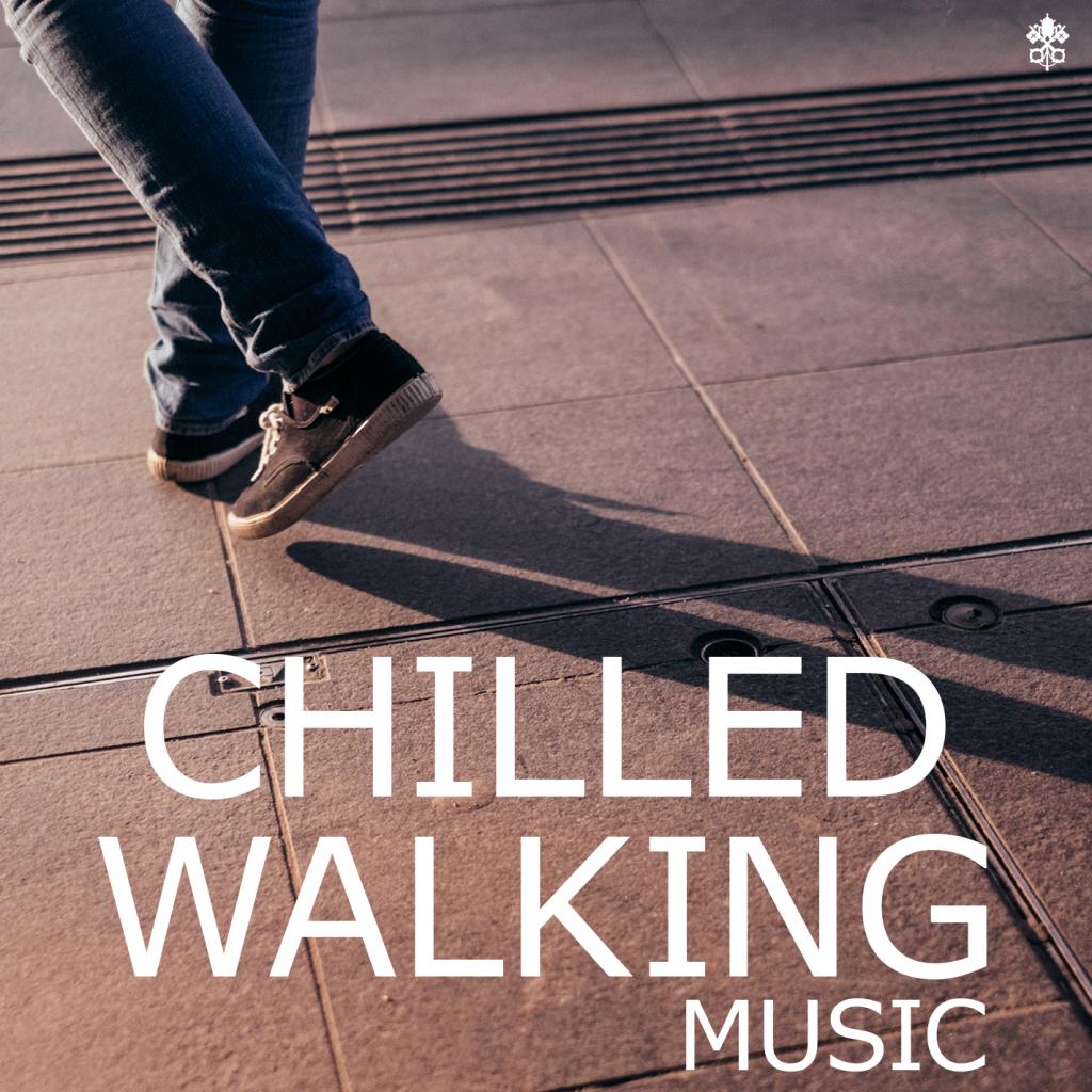 Chilled Walking Music