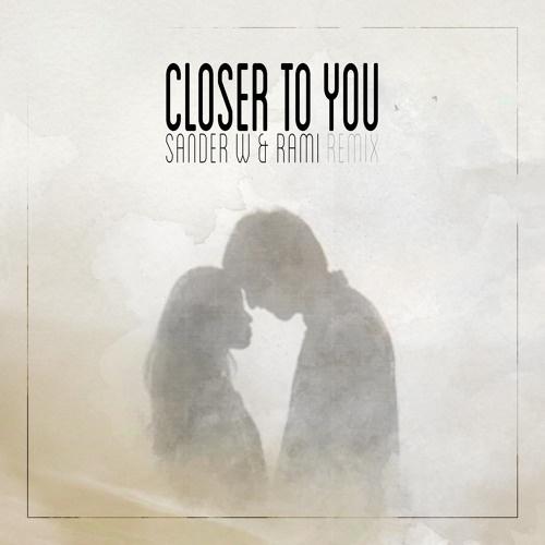 Closer 2 You (Sander W. & RAMI Remix)