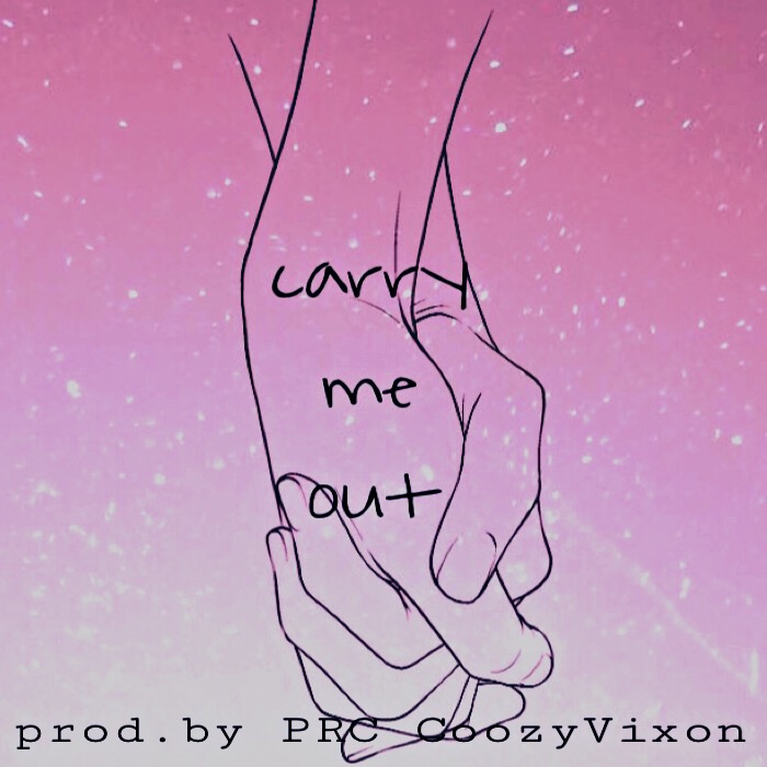 Carry Me Out(prod.by PRC CoozyVixon)