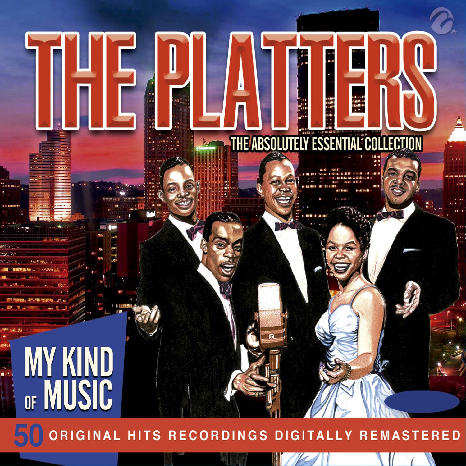 The Platters (My Kind Of Music (50 Original Hit Recordings Digitally Remastered)