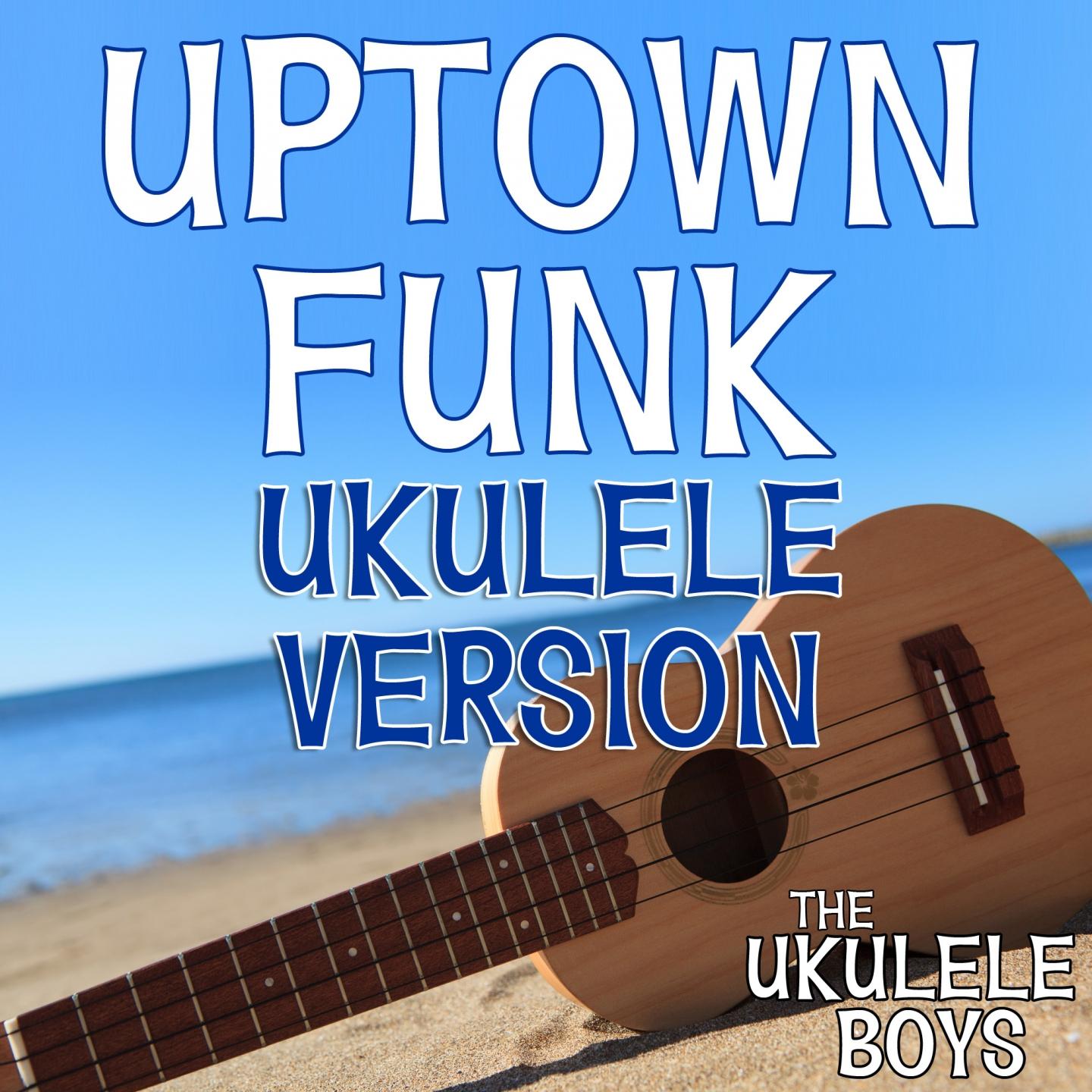 Uptown Funk (Ukulele Version)