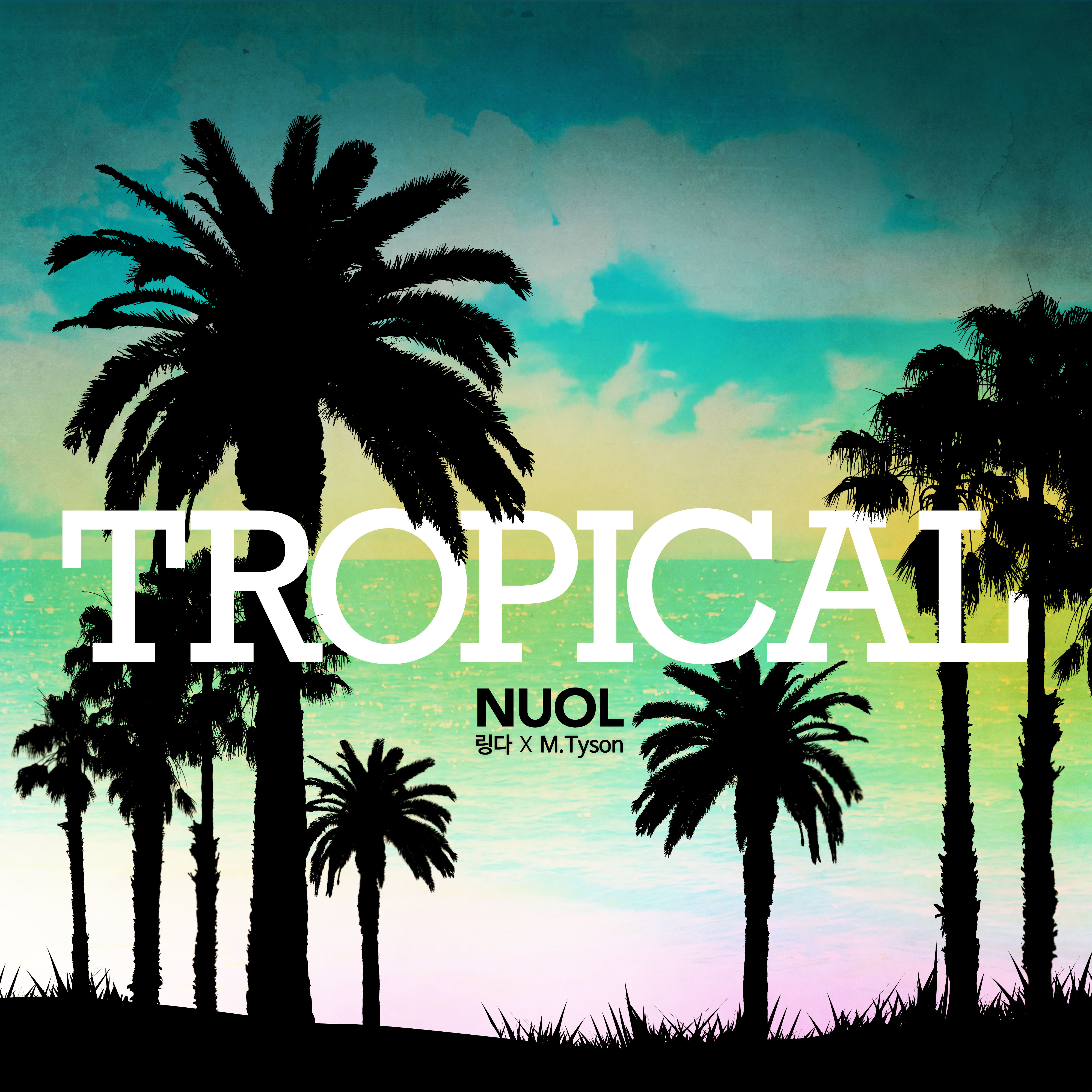 Tropical (Feat.Linda,M.Tyson)