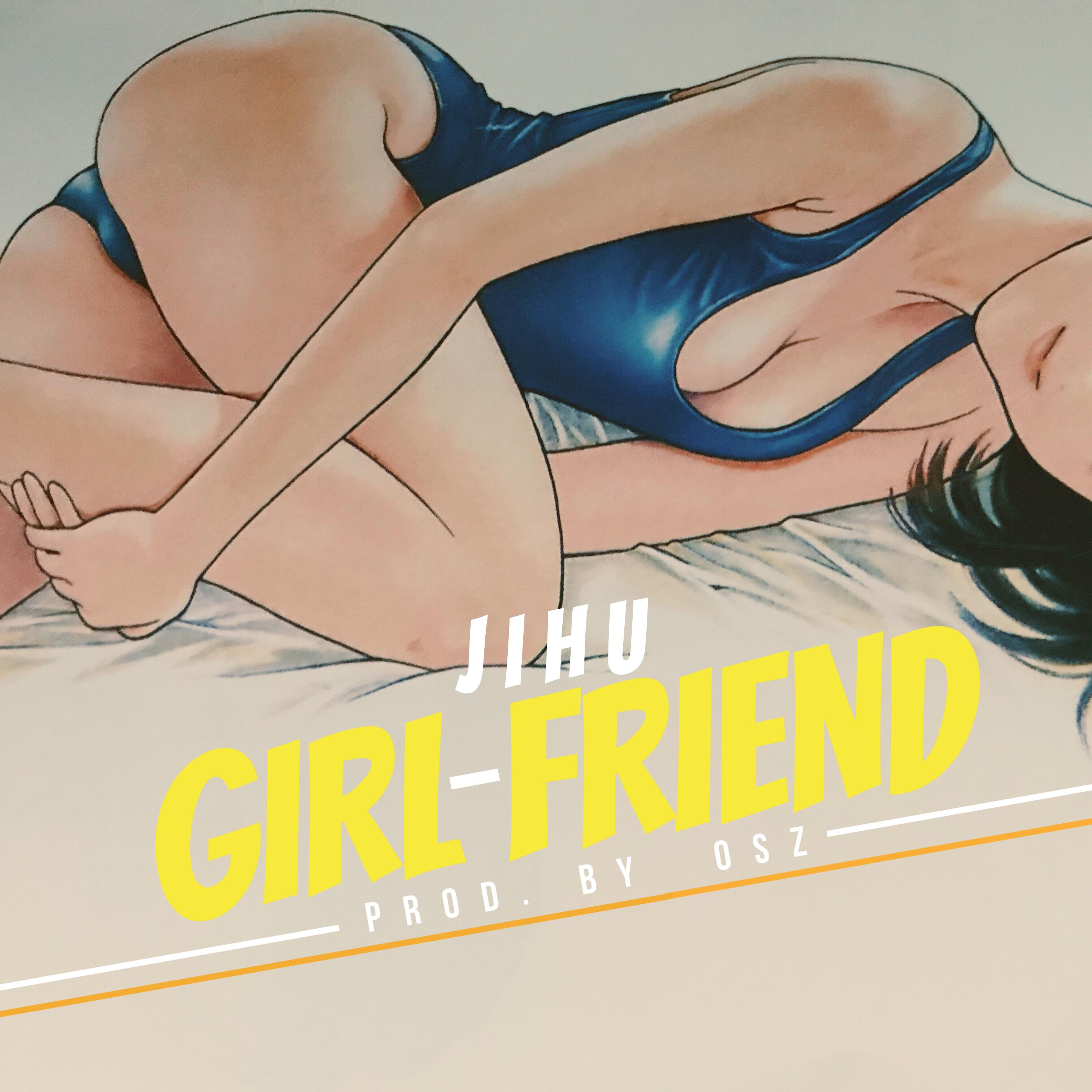 Girlfriend (Prod. by Osz)