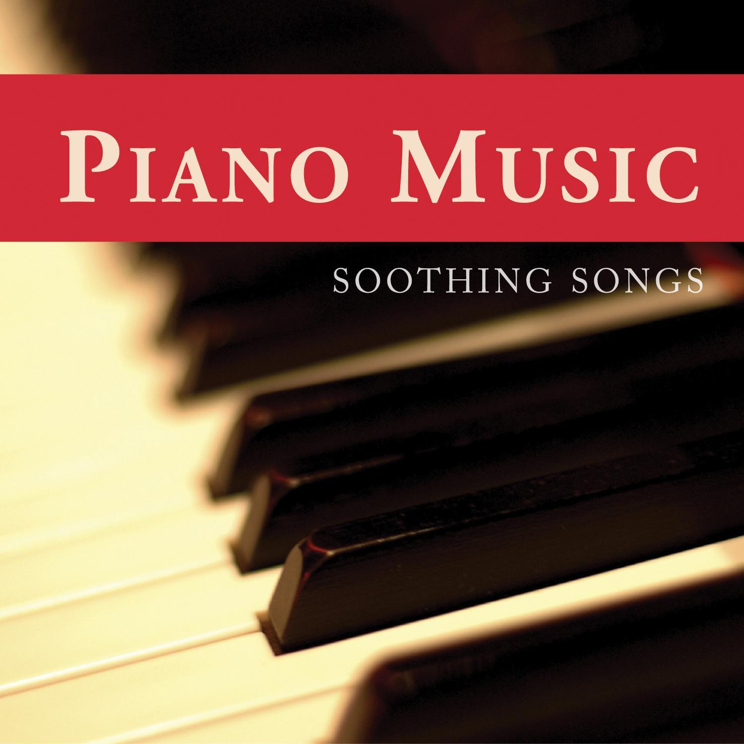 Piano Music: Soothing Songs