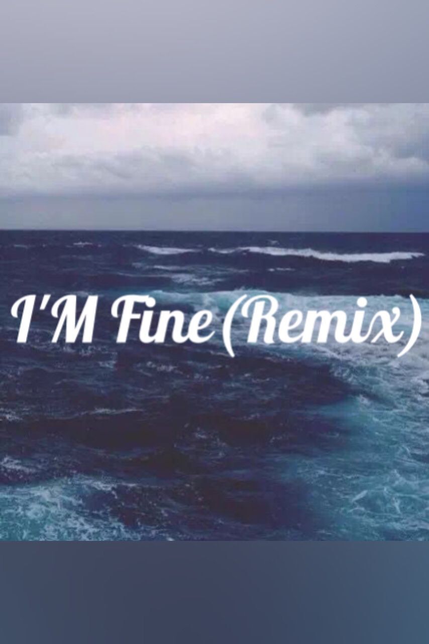 I'M Fine(Remix)